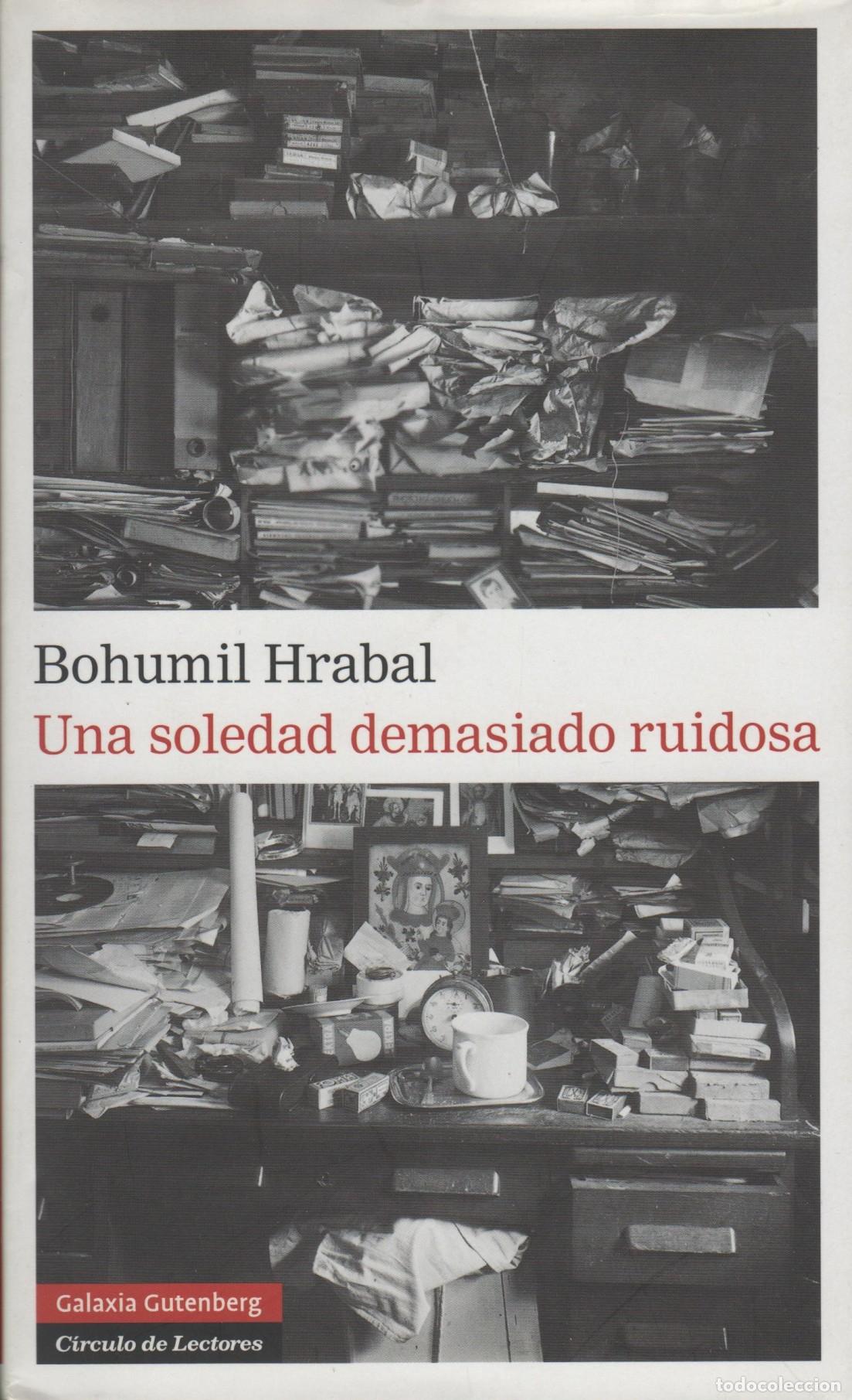 Libri di seconda mano: UNA SOLEDAD DEMASIADO RUIDOSA HRABAL, BOHUMIL - EDITORIAL: Galaxia Gutenberg - HRABAL, BOHUMI