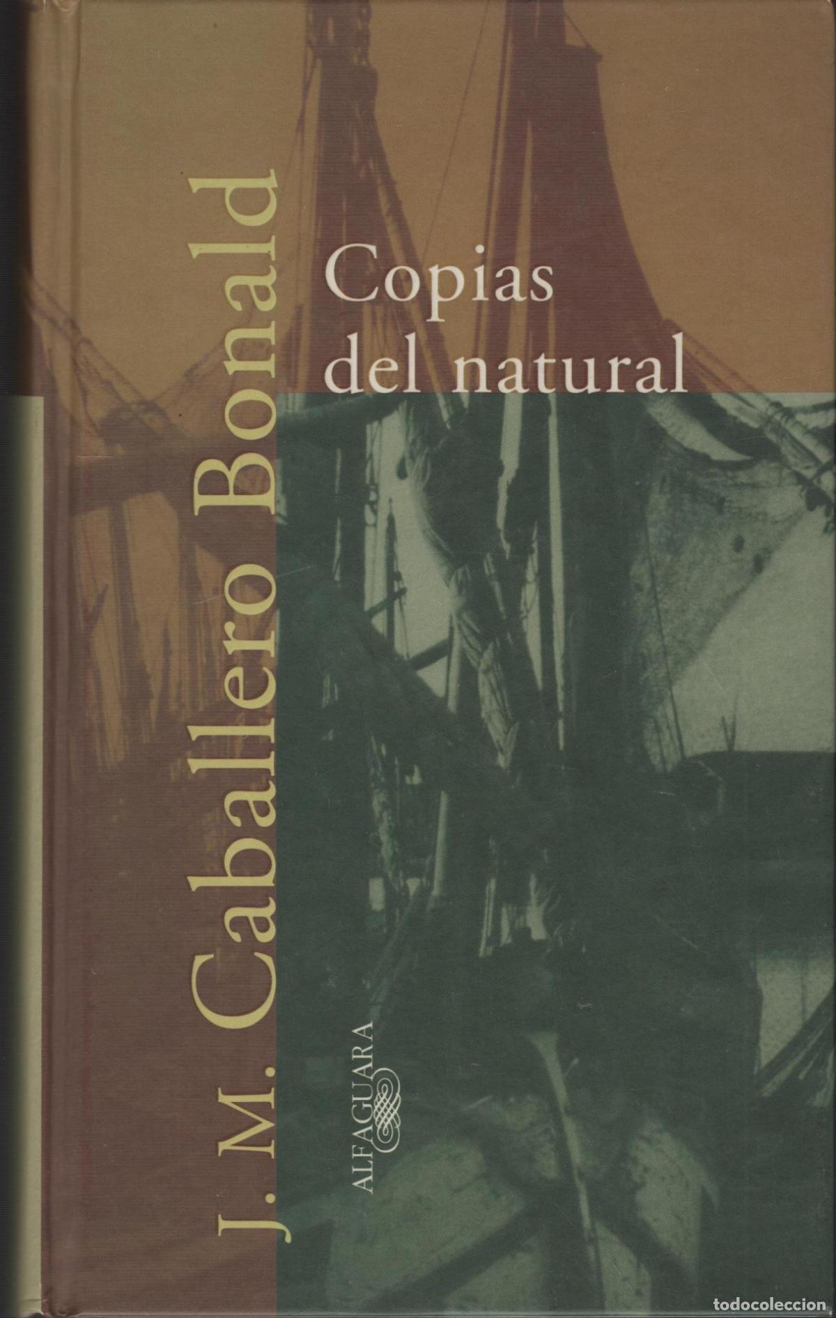 B&uuml;cher: COPIAS DEL NATURAL CABALLERO BONALD, JOS&Eacute; MANUEL - EDITORIAL: Alfaguara - CABALLERO BONALD, J