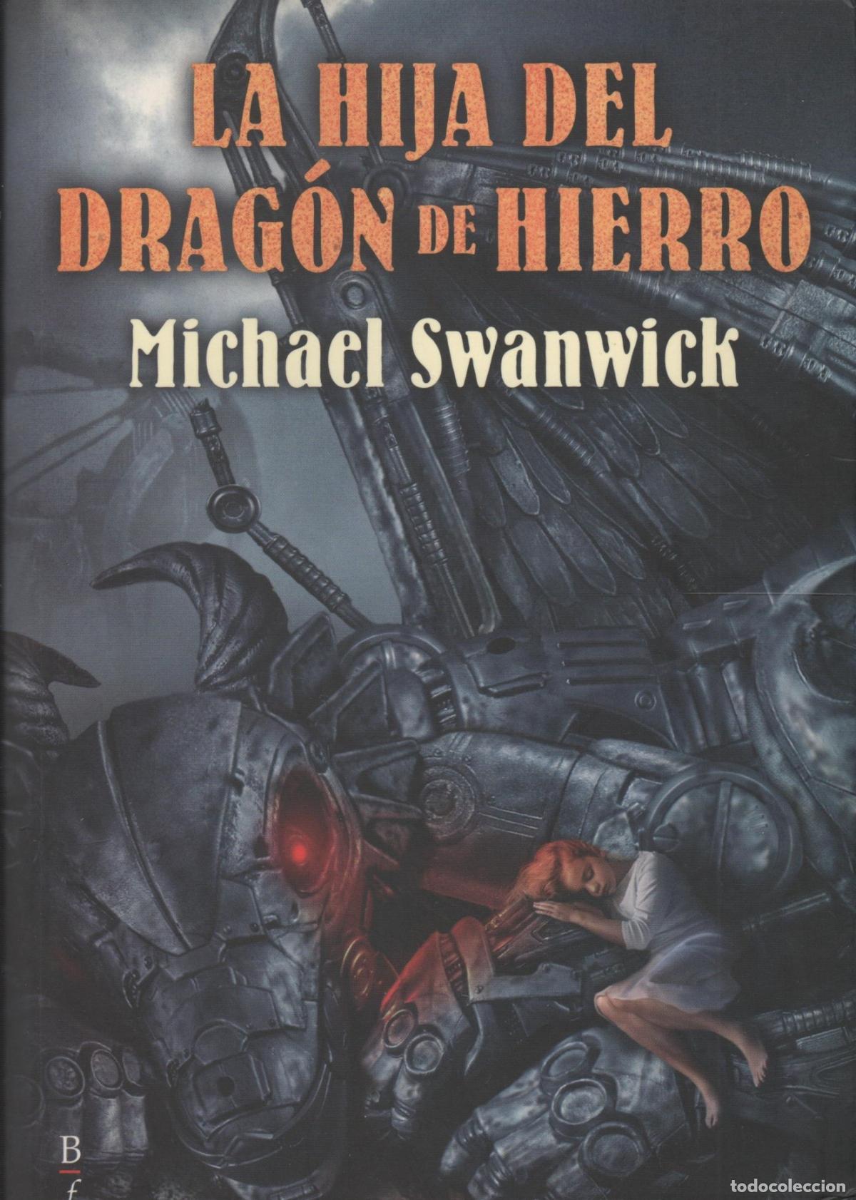 B&uuml;cher: LA HIJA DEL DRAG&Oacute;N DE HIERRO SWANWICK, MICHAEL - EDITORIAL: Bibliopolis - SWANWICK, MICHAEL