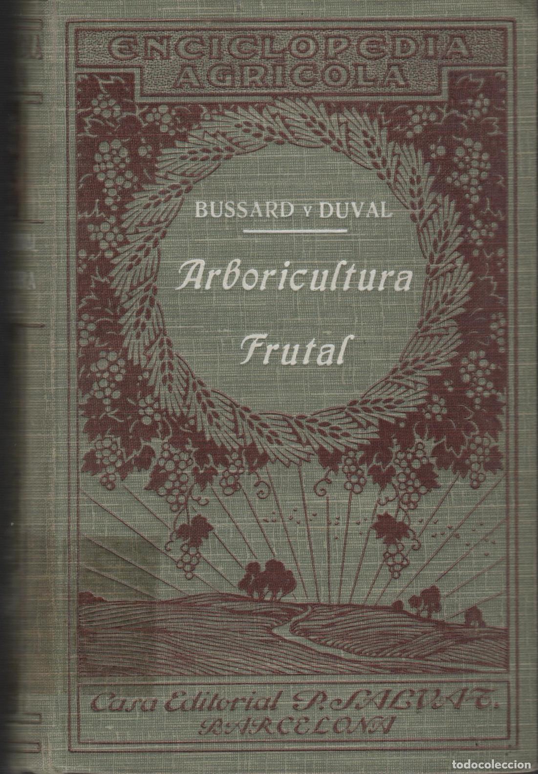 B&uuml;cher: ARBORICULTURA FRUTAL. Enciclopedia agricola. Bussard, Leon- EDITORIAL: Salvat - Bussard, Leon