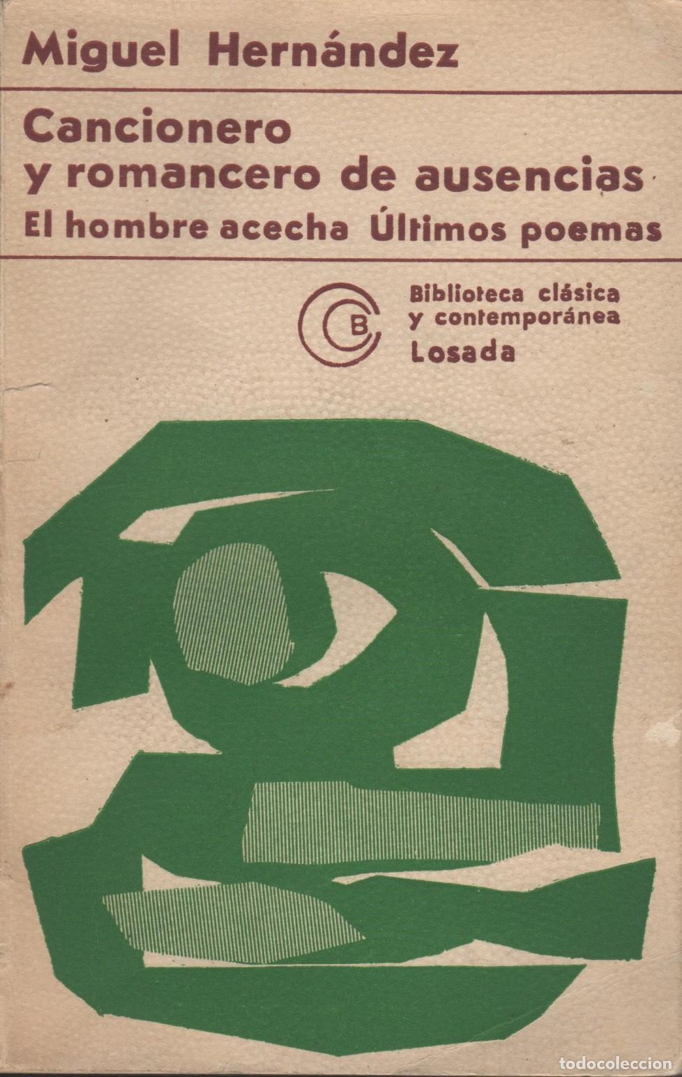 Livres: CANCIONERO Y ROMANCERO DE AUSENCIAS - EL HOMBRE Hernandez, Miguel- EDITORIAL: Losada - Hernan