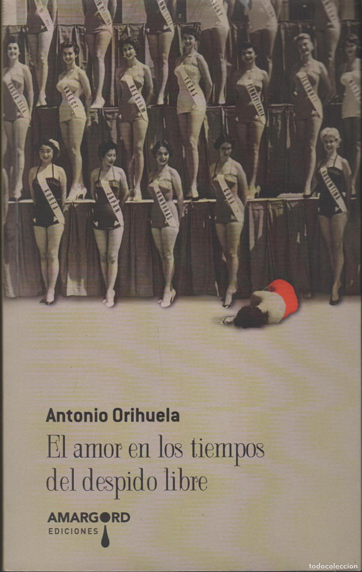 books: El amor en los tiempos del despido libre Antonio Orihuela - EDITORIAL: Amargord - Antonio Ori