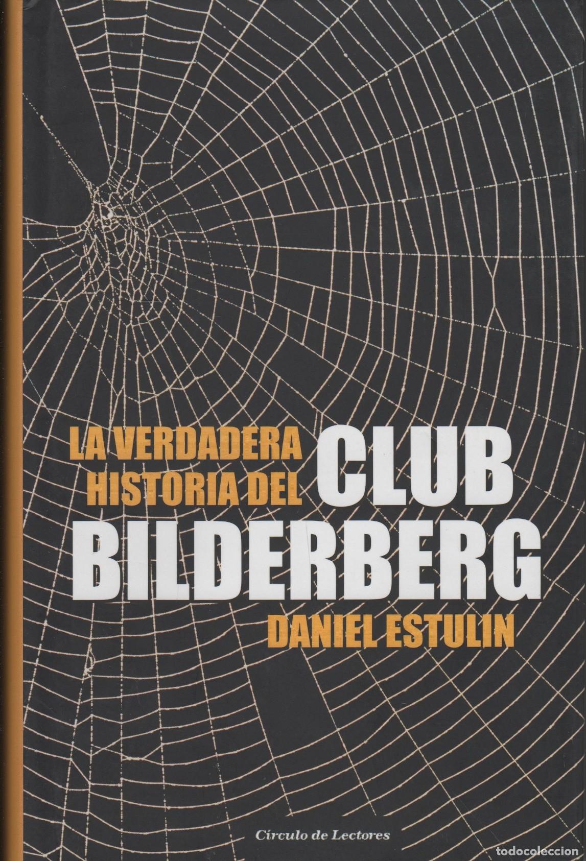books: LA VERDADERA HISTORIA DEL CLUB BILDERBERG ESTULIN, DANIEL - EDITORIAL: C&iacute;rculo de Lectores -