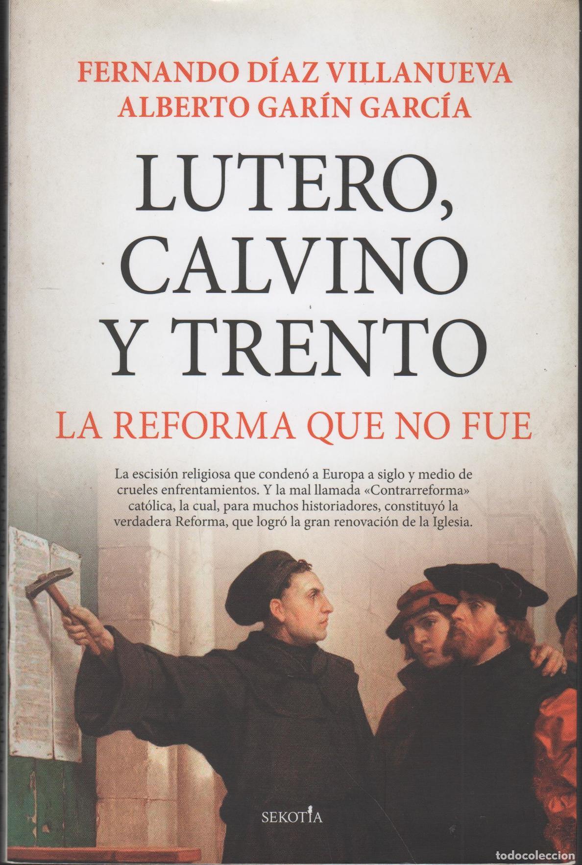 Libri di seconda mano: LUTERO, CALVINO Y TRENTO. LA REFORMA QUE NO FUE. FERNANDO D&Iacute;AZ VILLANUEVA. - EDITORIAL: Almuz