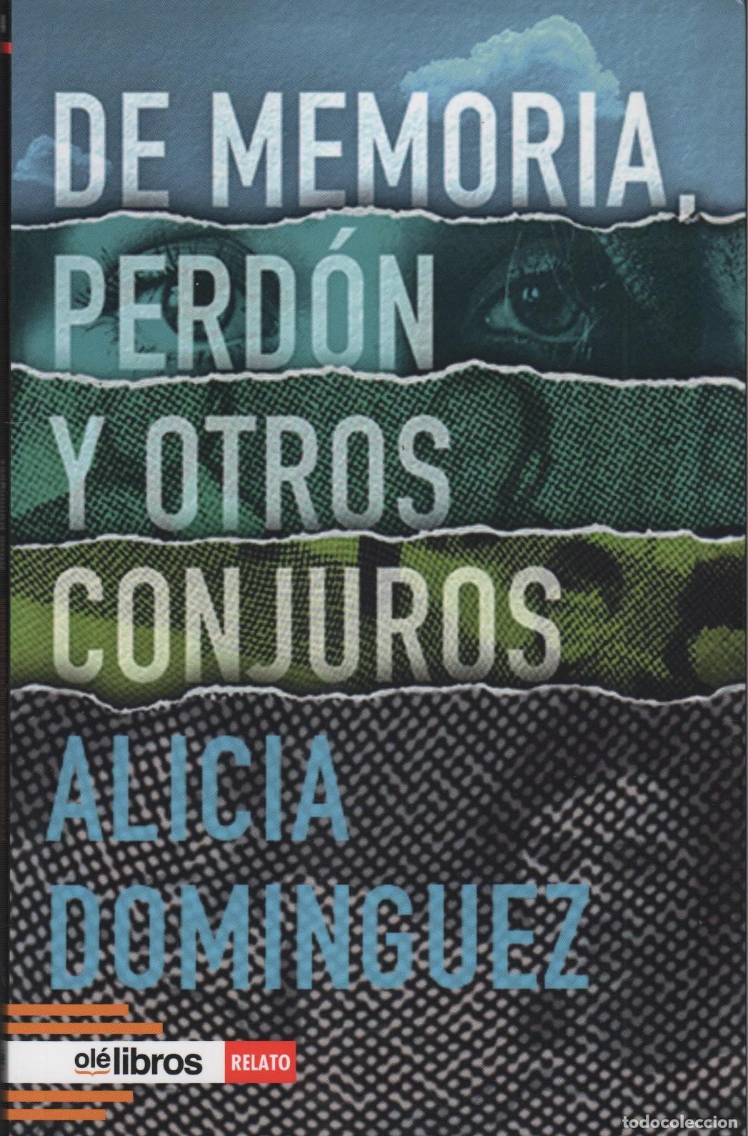 Livros em segunda m&atilde;o: DE MEMORIA, PERD&Oacute;N Y OTROS CONJUROS DOM&Iacute;NGUEZ P&Eacute;REZ, ALICIA - EDITORIAL: OLE LIBROS - DOM&Iacute;NGU