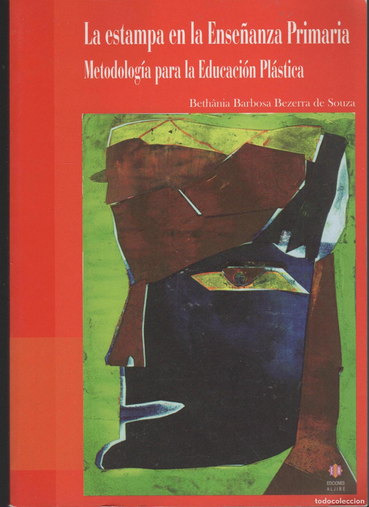 B&uuml;cher: La estampa en la Ense&ntilde;anza Primaria. Metodolog&iacute;a para la Educaci&oacute;n Pl&aacute;stica Beth&acirc;nia Barbosa - - B