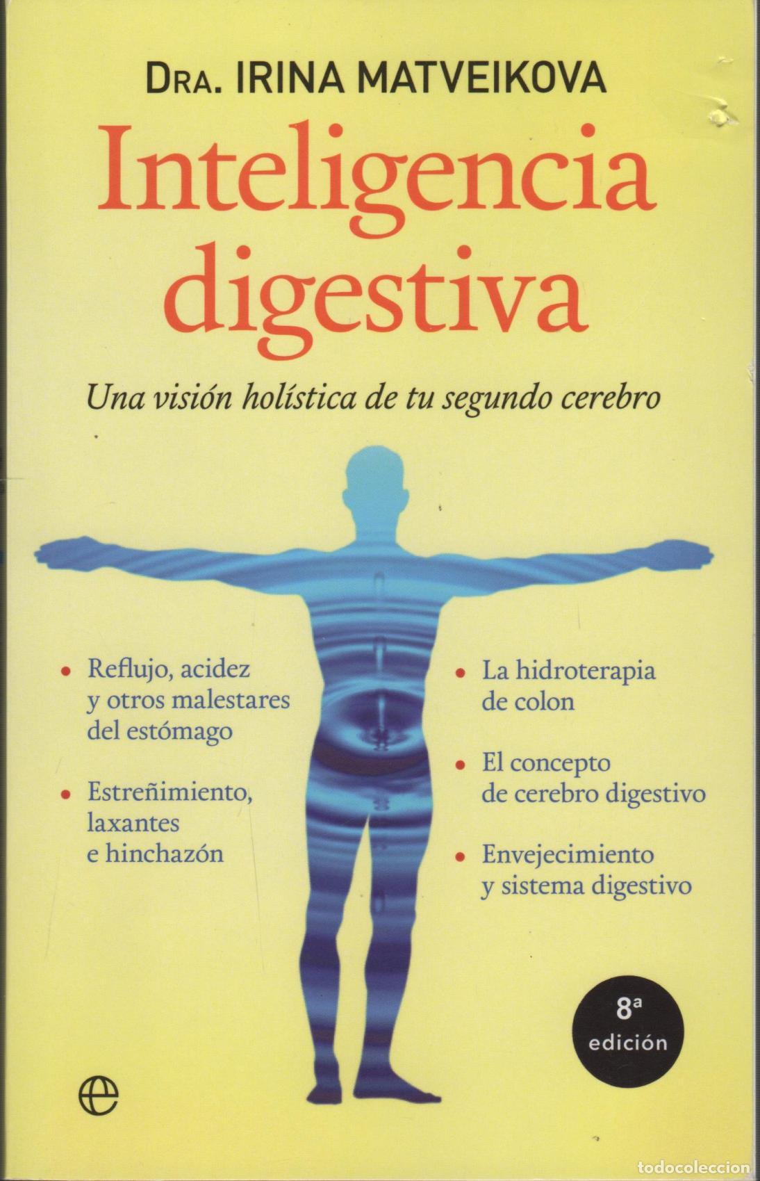 B&uuml;cher: INTELIGENCIA DIGESTIVA. UNA VISI&Oacute;N HOL&Iacute;STICA DE TU SEGUNDO CEREBRO DRA. IRINA MATVEIKOVA - ED