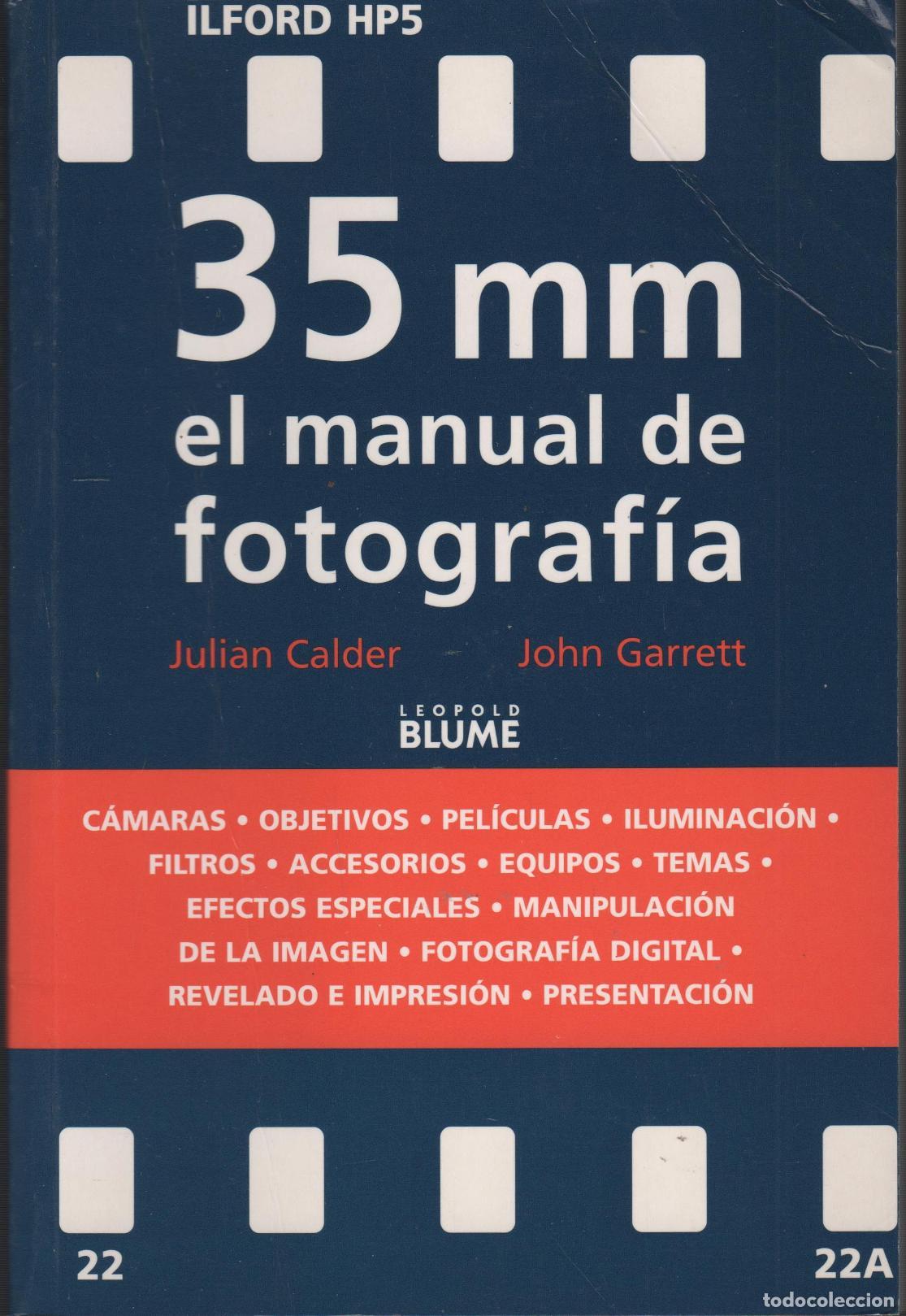 B&uuml;cher: 35 MM EL MANUAL DE FOTOGRAF&Iacute;A CALDER, JULIAN - GARRETT, JOHN EDITORIAL: Blume - CALDER, JULIA