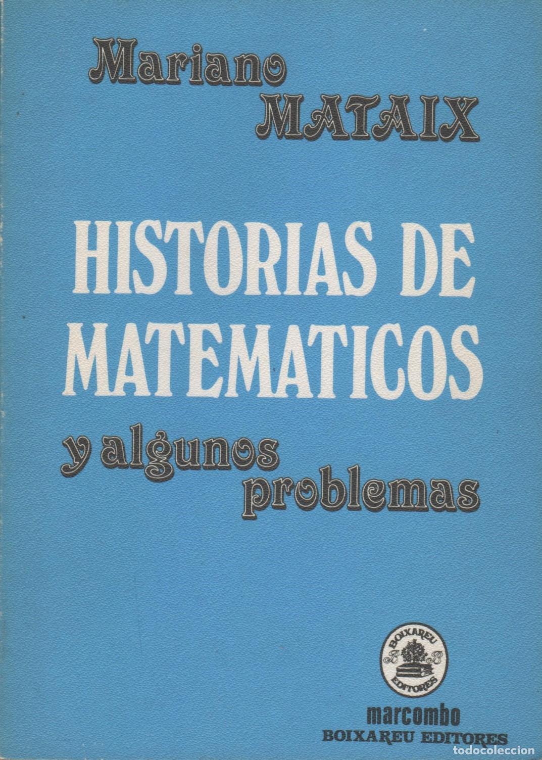 Libri di seconda mano: HISTORIAS DE MATEMATICOS Y ALGUNOS PROBLEMAS - MARIANO MATAIX LORDA - EDITORIAL: Editorial Ma
