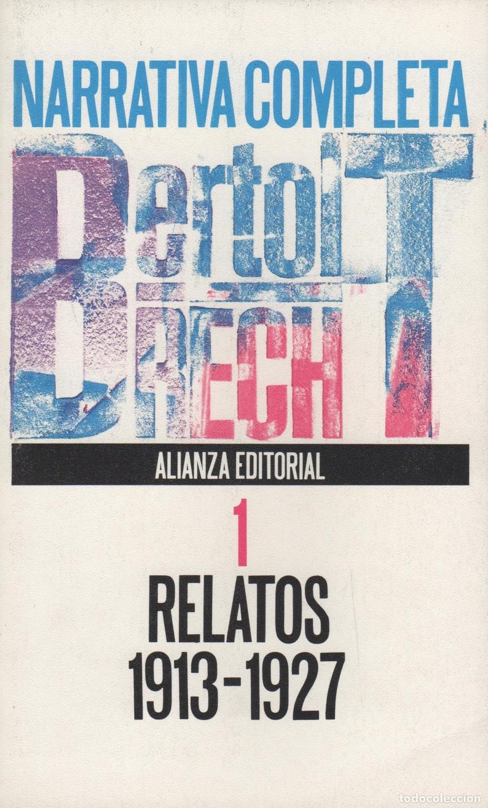 Libri di seconda mano: NARRATIVA COMPLETA. 1 : RELATOS (1913-1927) BRECHT, BERTOLT - EDITORIAL: Alianza Editorial -