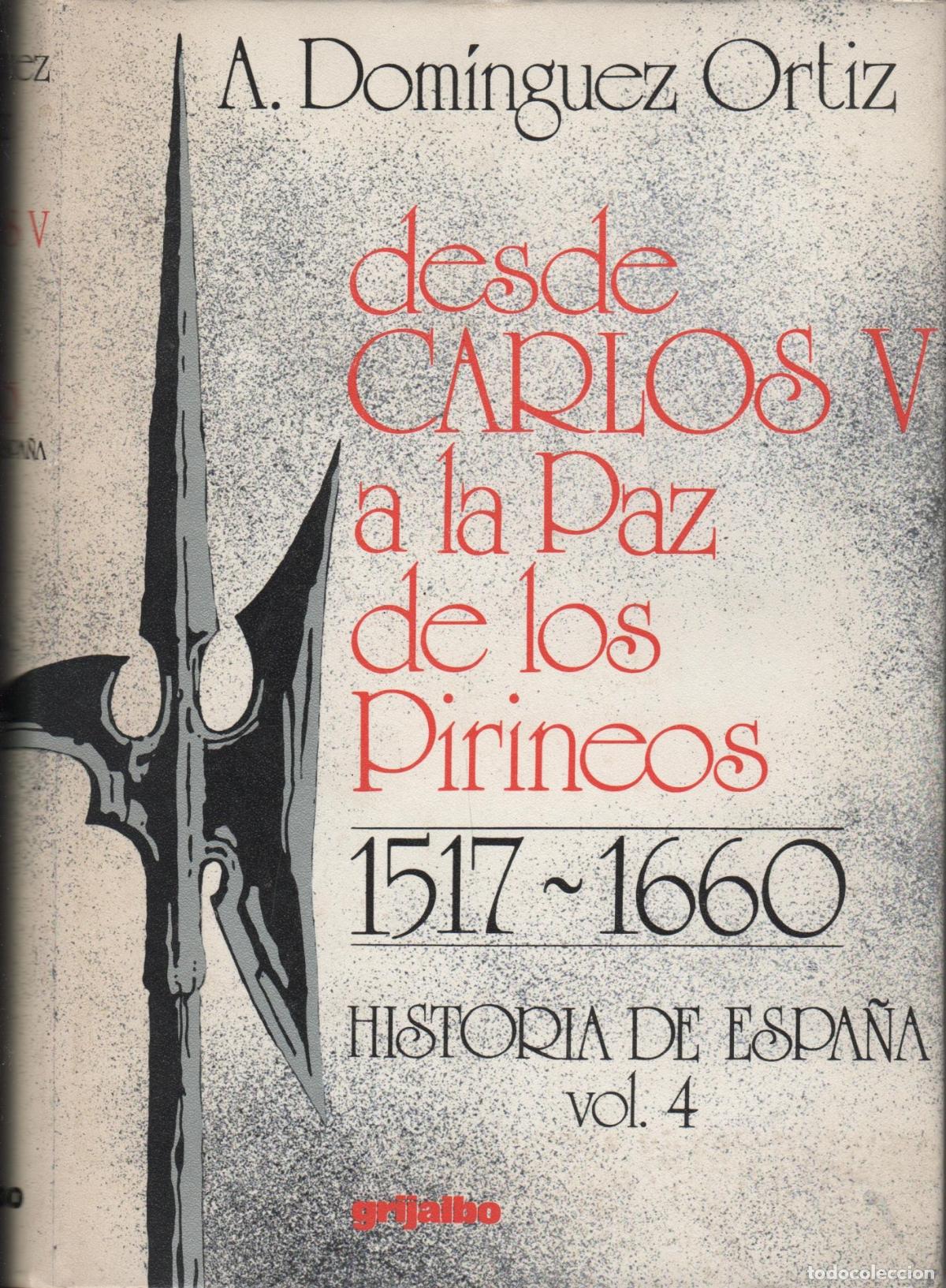 Libri di seconda mano: DESDE CARLOS V A LA PAZ DE LOS PIRINEOS, 1517-1660 DOM&Iacute;NGUEZ ORTIZ, ANTONIO - EDITORIAL: Grij