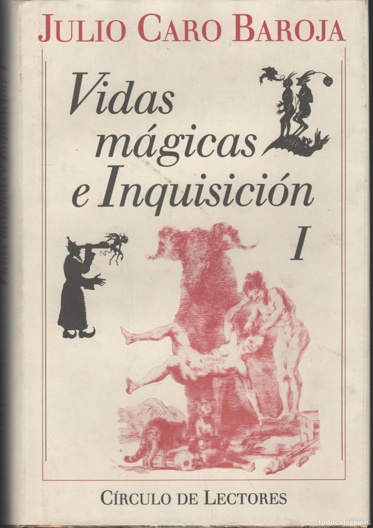 Libros: VIDAS M&Aacute;GICAS E INQUISICI&Oacute;N, TOMO I CARO BAROJA, JULIO - EDITORIAL: C&iacute;rculo de Lectores. - CA