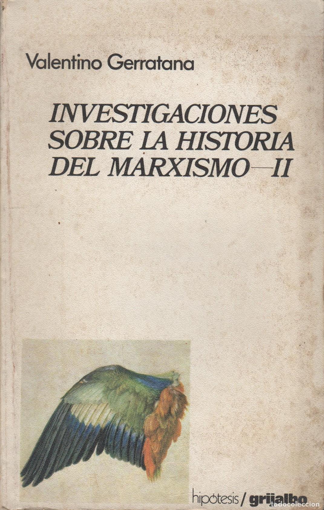 B&uuml;cher: INVESTIGACIONES SOBRE LA HISTORIA DEL MARXISMO II VALENTINO GERRATANA - EDITORIAL: Grijalbo -