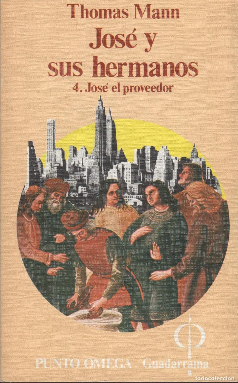 books: JOS&Eacute; Y SUS HERMANOS, 4. JOS&Eacute; EL PROVEEDOR THOMAS MANN - EDITORIAL: Ediciones Guadarrama - THO