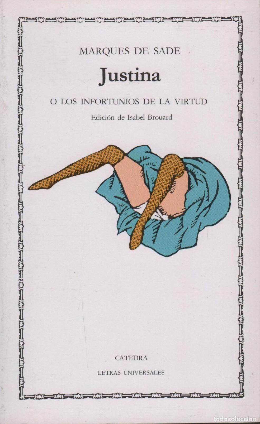 Libros: JUSTINA O LOS INFORTUNIOS DE LA VIRTUD MARQU&Eacute;S DE SADE - EDITORIAL: C&aacute;tedra - MARQU&Eacute;S DE SADE - Foto 1