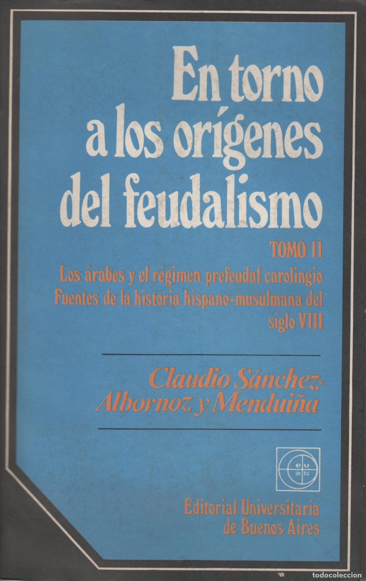 Livros em segunda m&atilde;o: EN TORNO A LOS ORIGENES DEL FEUDALISMO TOMO II. LOS ARABES Y EL R&Eacute;GIMEN PREFEUDAL CAROLINGIO SANCH