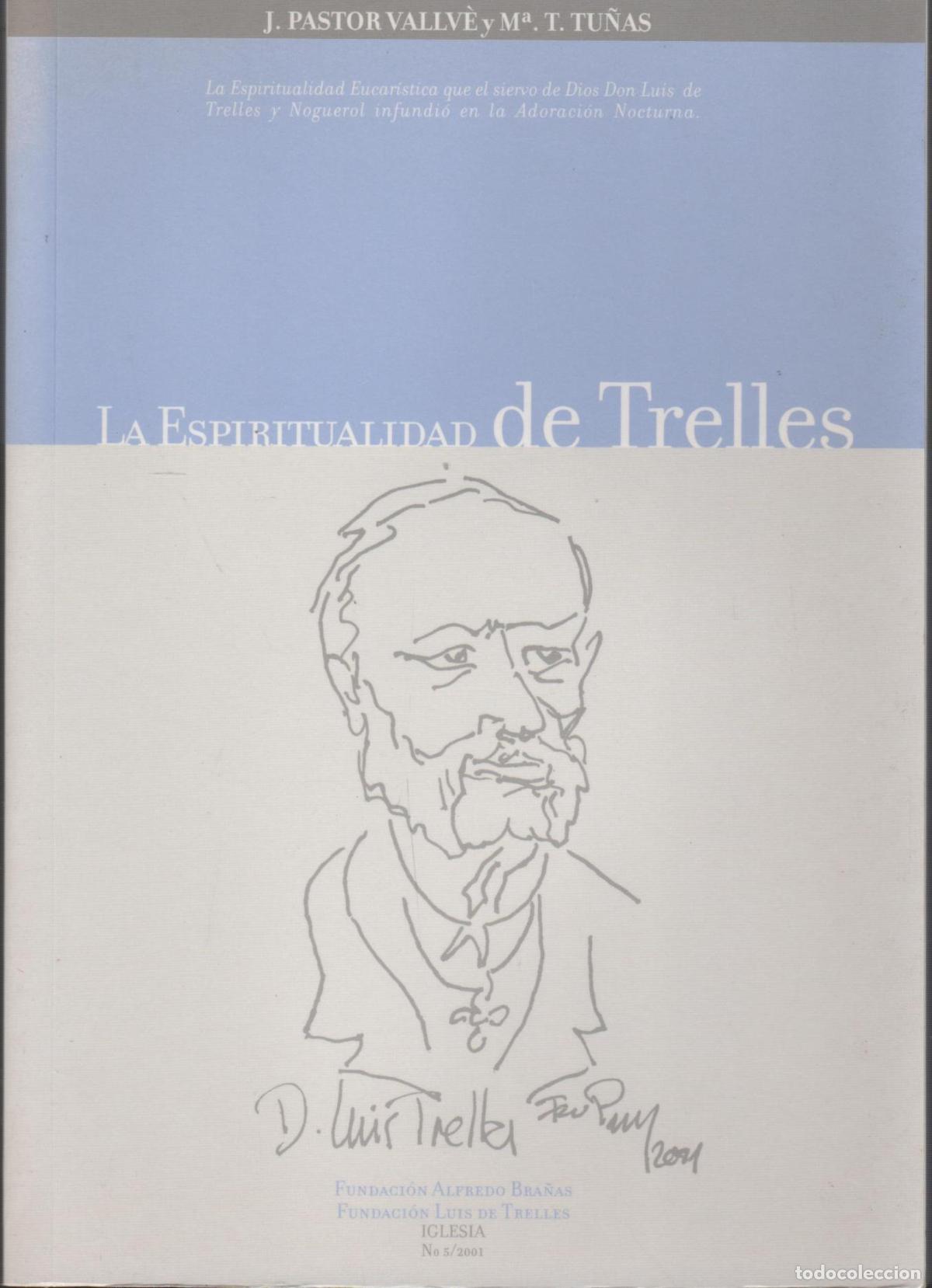 Livres: LA ESPIRITUALIDAD DE TRELLES, J. PASTOR VALLVE Y M&ordf; T. TU&Ntilde;AS - EDITORIAL: Fund. Trelles - J.