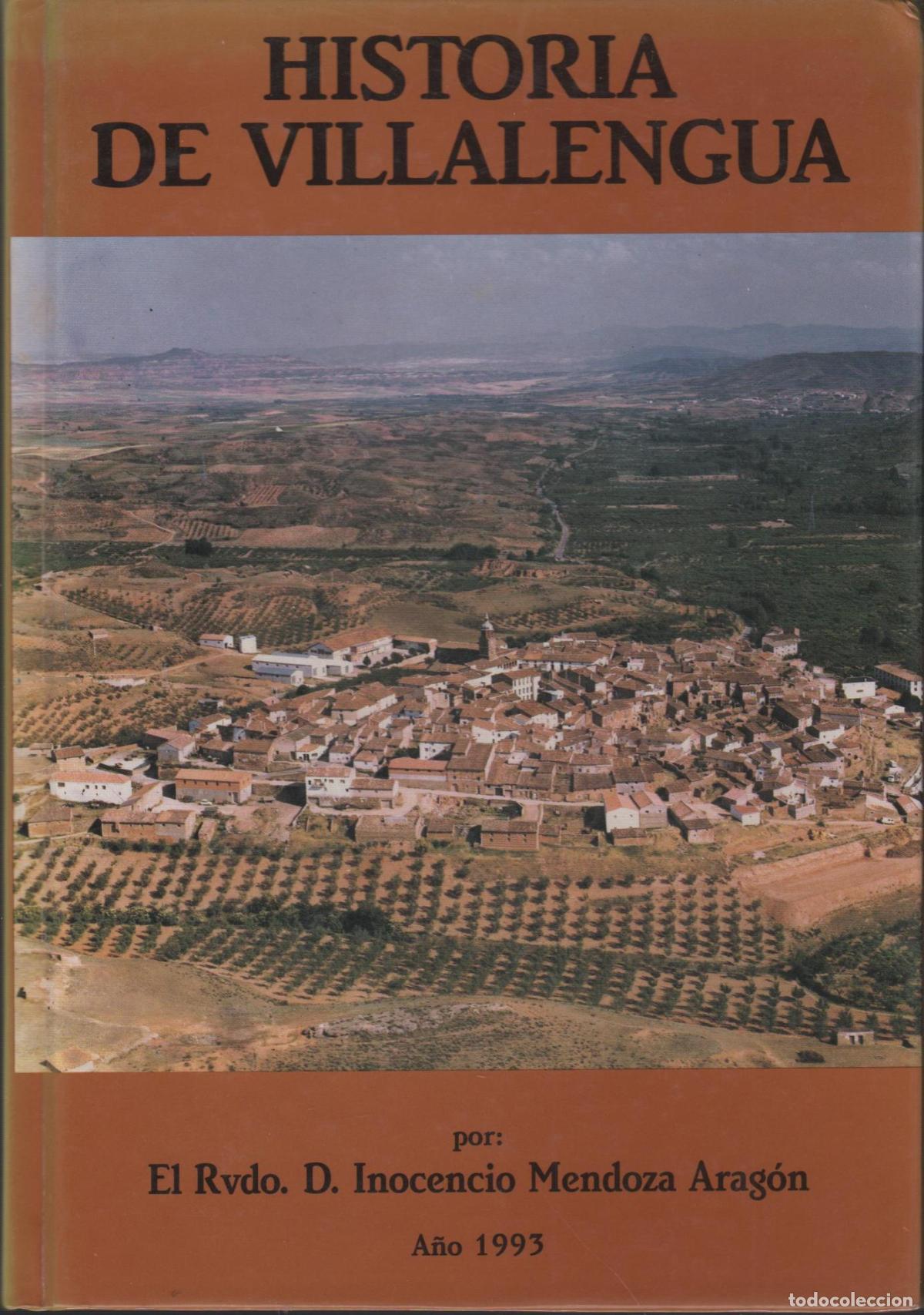 B&uuml;cher: HISTORIA DE VILLALENGUA - Rvdo. D. INOCENCIO MENDOZA ARAG&Oacute;N - EDITORIAL: Gr&aacute;ficas Mola - Rvdo
