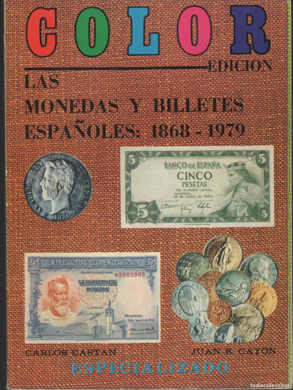 Livres: LAS MONEDAS Y BILLETES ESPA&Ntilde;OLES 1868, 1979. CARLOS CAST&Aacute;N - EDITORIAL: Carlos Cast&aacute;n - CARLO