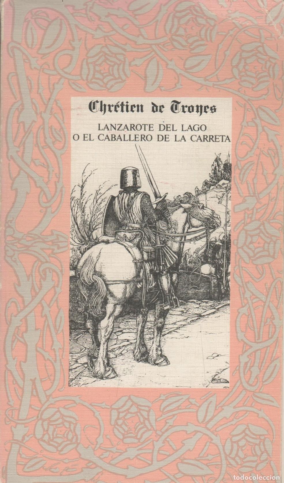 Libri di seconda mano: LANZAROTE DEL LAGO O EL CABALLERO DE LA CARRETA CHR&Eacute;TIEN DE TROYES - EDITORIAL: Labor - CHR&Eacute;T