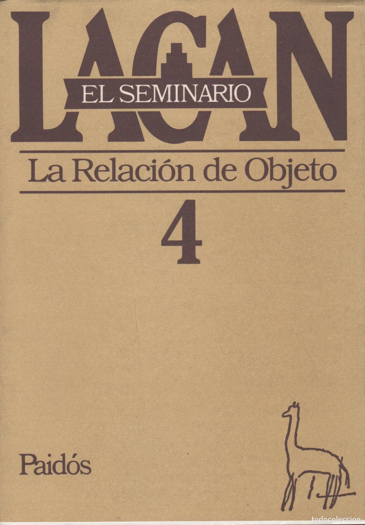 books: EL SEMINARIO DE JACQUES LACAN. LIBRO 4 LA RELACI&Oacute;N DE OBJETO MILLER, JACQUES- ALAIN. LACAN, JACQUE
