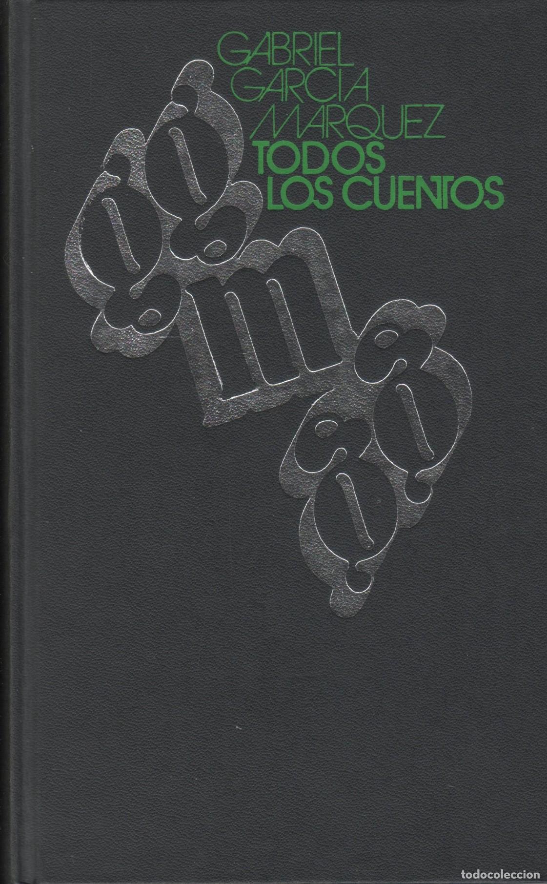 B&uuml;cher: TODOS LOS CUENTOS: [1947-1972] GARC&Iacute;A M&Aacute;RQUEZ, GABRIEL - EDITORIAL: C&iacute;rculo de Lectores - GAR