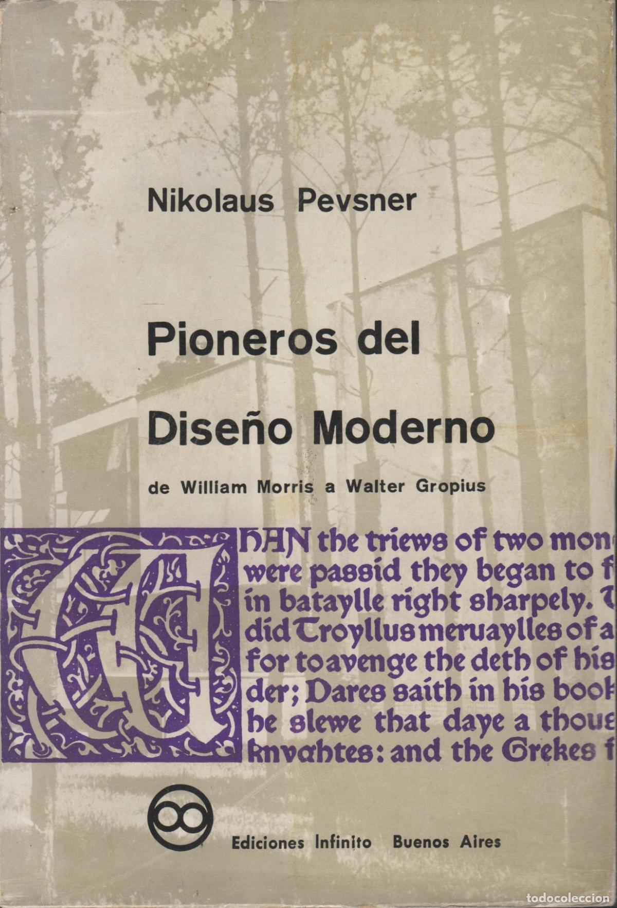 Libri di seconda mano: PIONEROS DEL DISE&Ntilde;O MODERNO DE WILLIAM MORRIS A WALTER GROPIUS PEVSNER, NIKOLAUS - EDITORIAL: