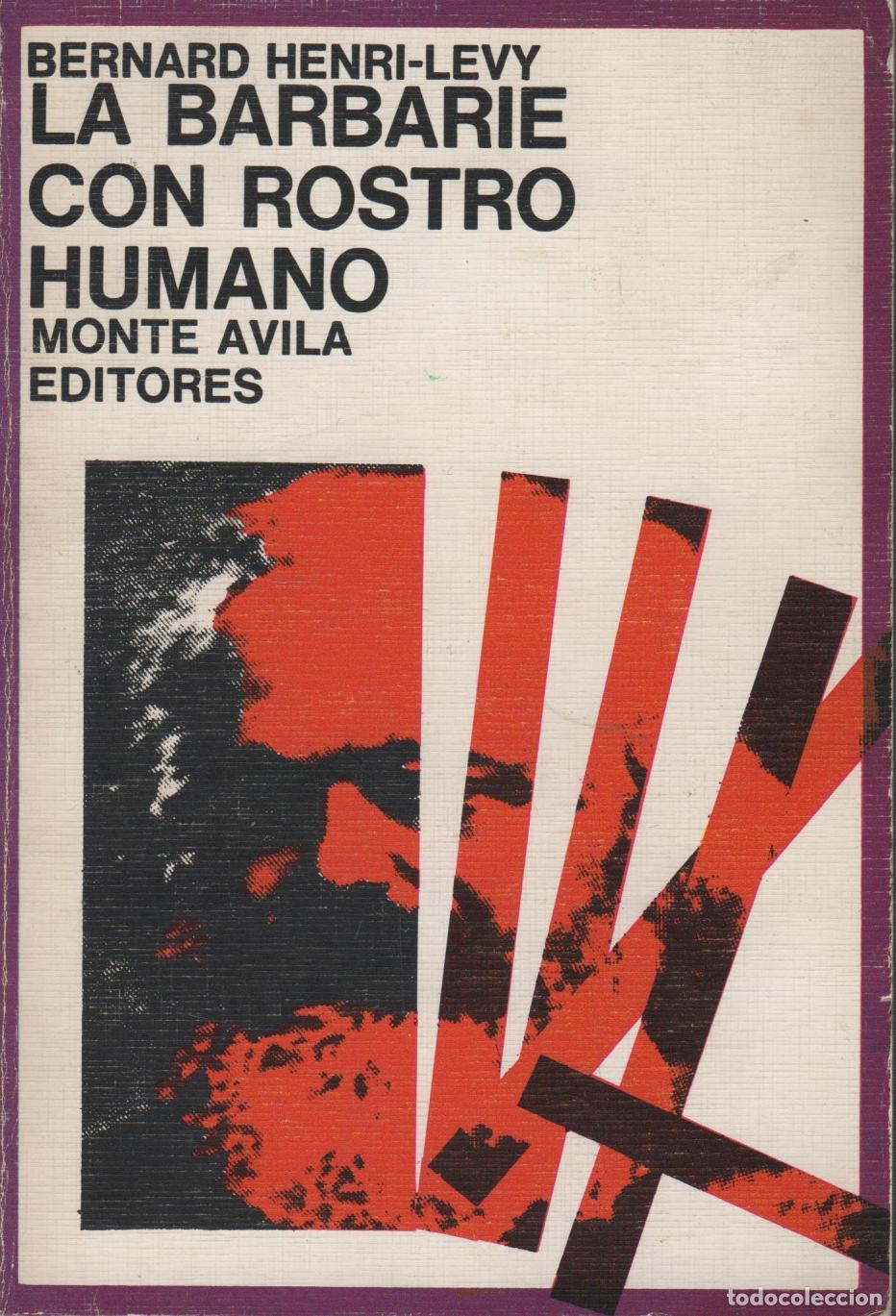 B&uuml;cher: LA BARBARIE CON ROSTRO HUMANO HENRI-LEVY, BERNARD - EDITORIAL: Ed. Monte Avila - HENRI-LEVY,