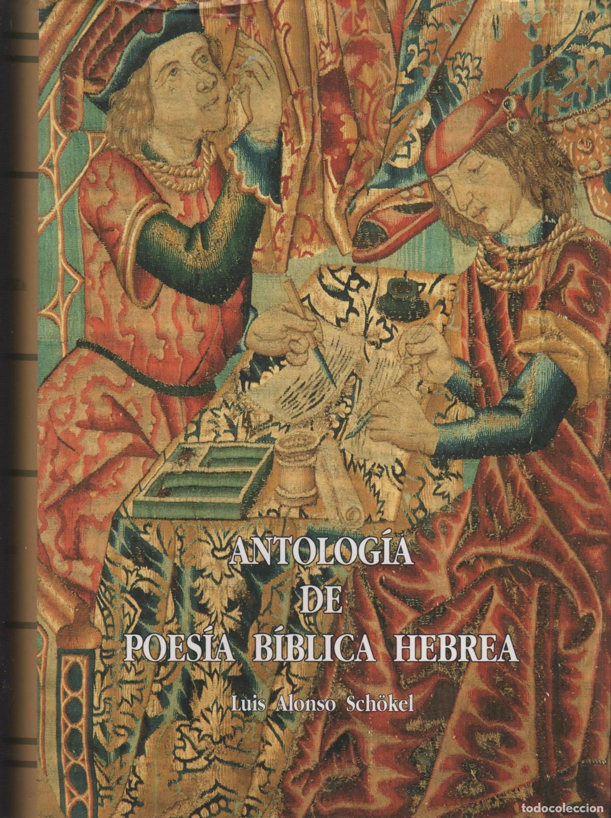 Libri di seconda mano: ANTOLOG&Iacute;A DE POES&Iacute;A B&Iacute;BLICA HEBREA LUIS ALONSO SCH&Ouml;KEL - EDITORIAL: Fundaci&oacute;n Teresa de Jes&uacute;s