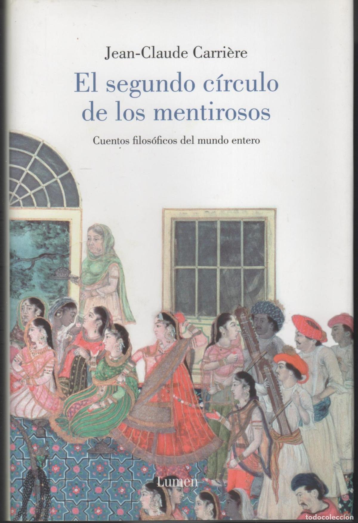 B&uuml;cher: EL SEGUNDO C&Iacute;RCULO DE LOS MENTIROSOS. CUENTOS FILOS&Oacute;FICOS DEL MUNDO ENTERO - JEAN CLAUDE CARRI&Egrave;RE