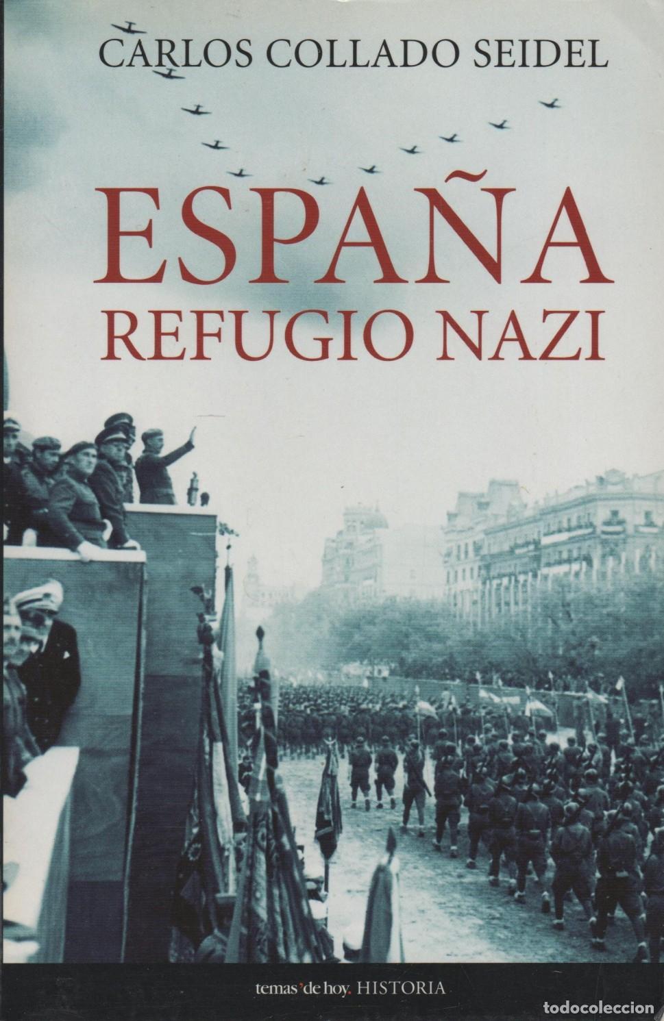 Libri di seconda mano: ESPA&Ntilde;A, REFUGIO NAZI COLLADO SEIDEL, CARLOS - EDITORIAL: Temas de Hoy - COLLADO SEIDEL, CARLO