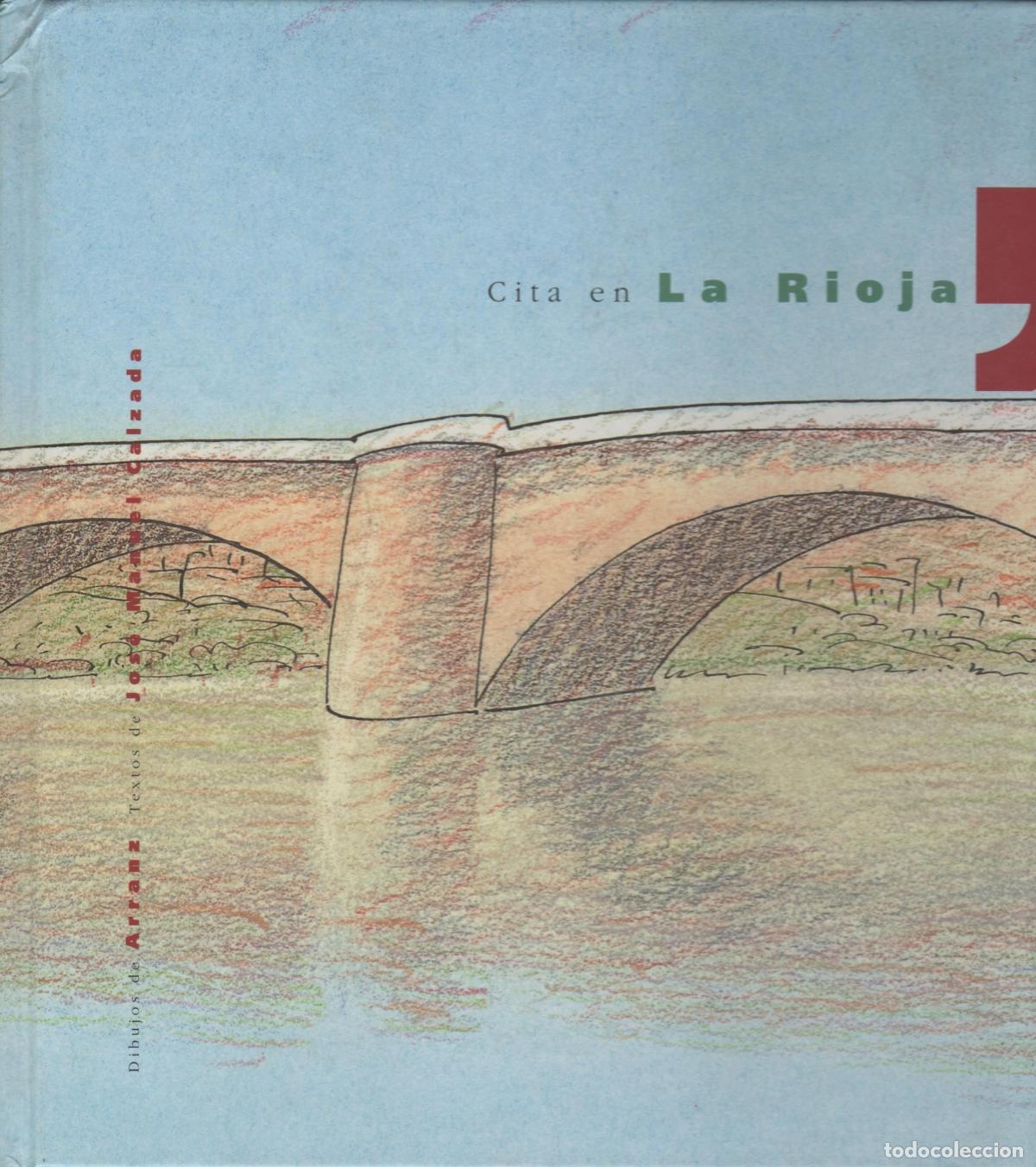 B&uuml;cher: CITA EN LA RIOJA. DIBUJOS DE ARRANZ. CALZADA, JUAN MANUEL.- EDITORIAL: Cultural Rioja - CALZA