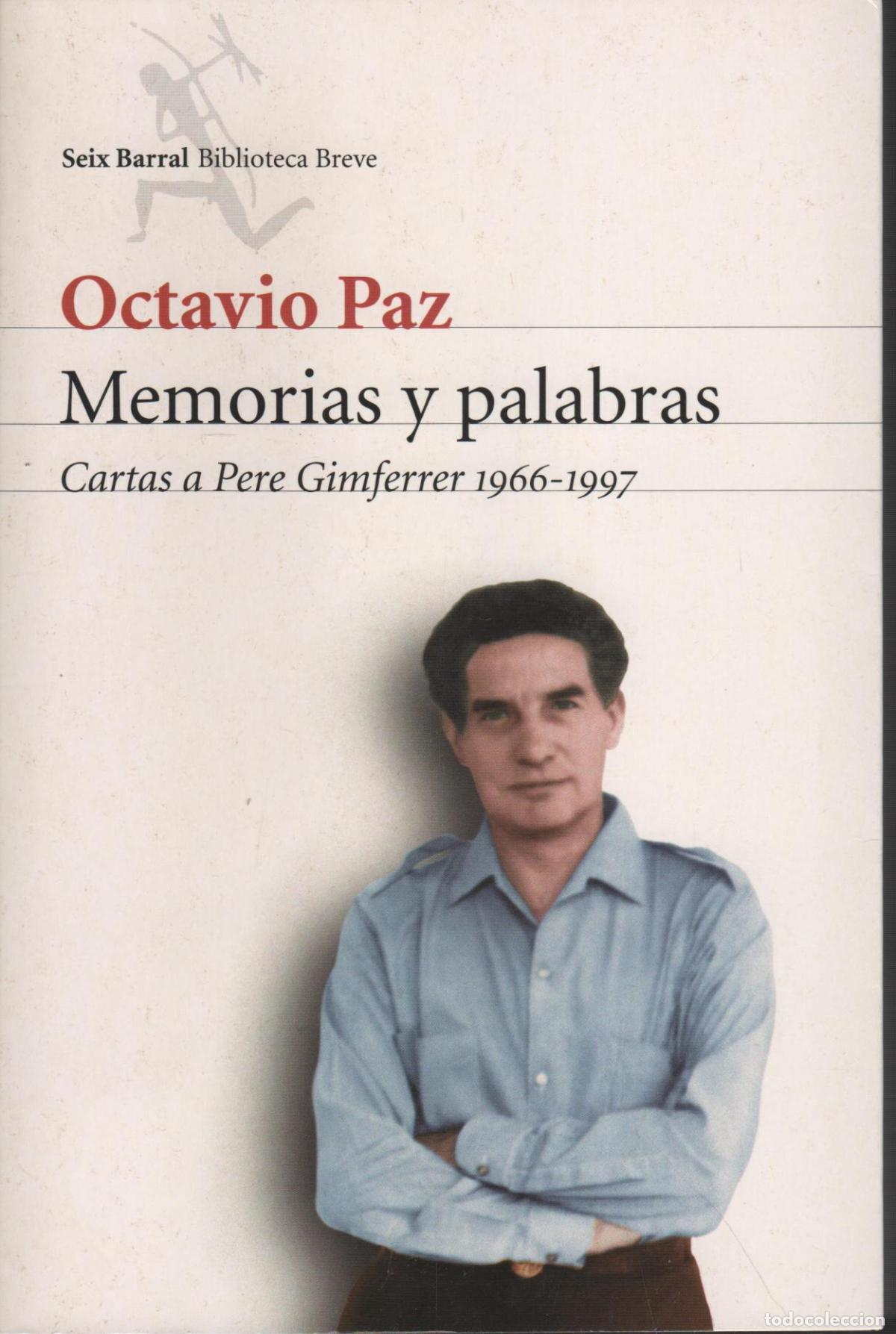 B&uuml;cher: MEMORIAS Y PALABRAS. CARTAS A PERE GIMFERRER 1966-1997 OCTAVIO PAZ - EDITORIAL: Seix Barral -