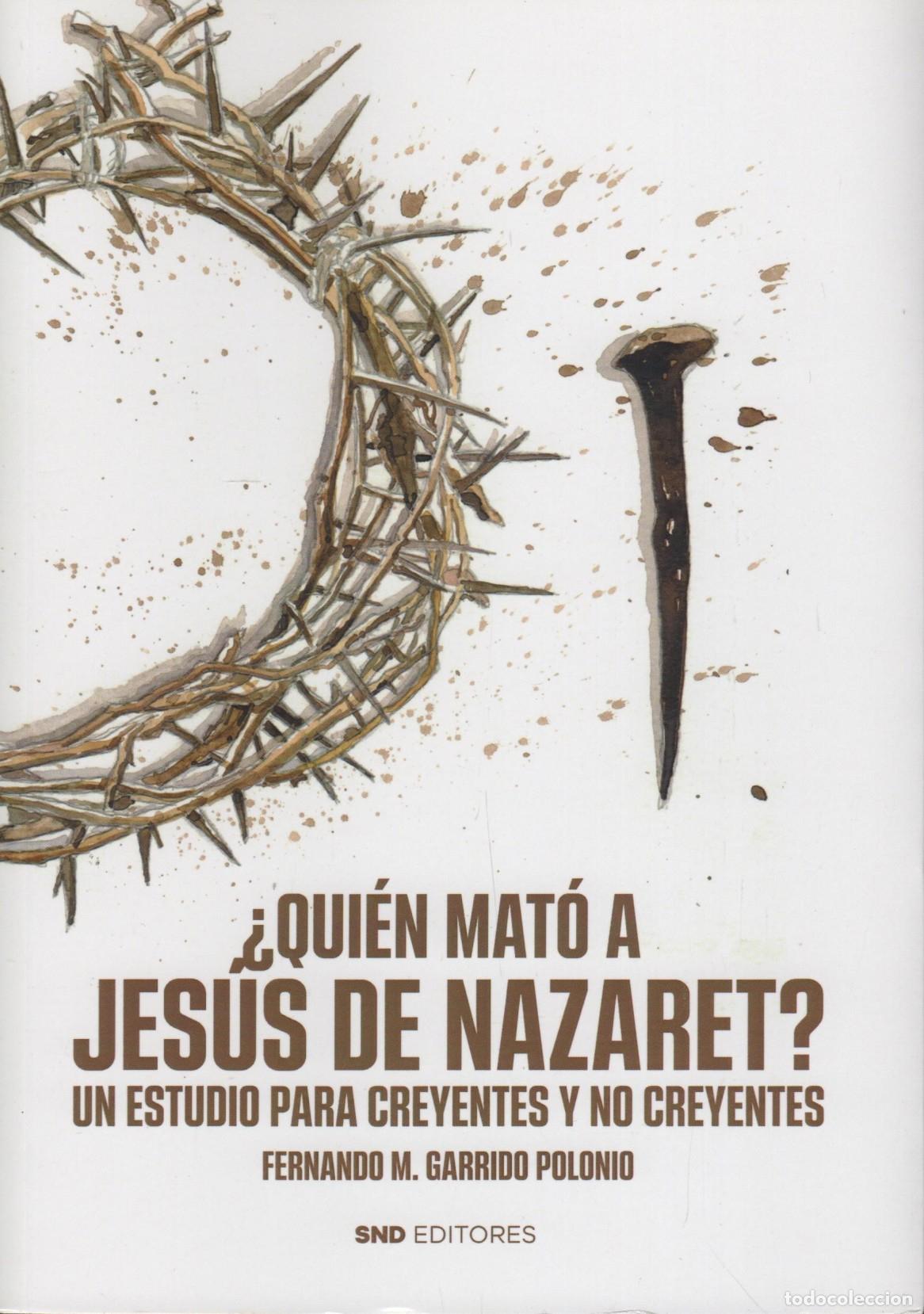 books: &iquest;QUI&Eacute;N MAT&Oacute; A JES&Uacute;S DE NAZARET? GARRIDO POLONIO, FERNANDO - EDITORIAL: SND EDITORIALES - GARR