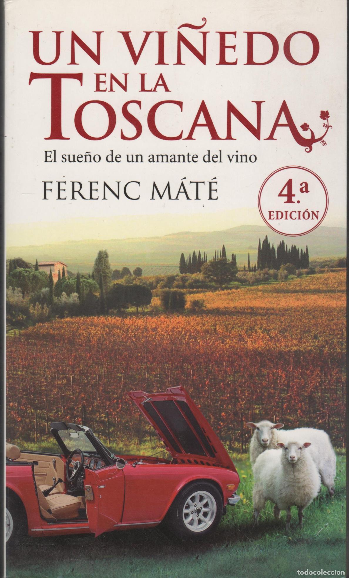 Libros: UN VI&Ntilde;EDO EN LA TOSCANA. EL SUE&Ntilde;O DE UN AMANTE DEL VINO FERENC M&Aacute;T&Eacute; - EDITORIAL: Editorial Se