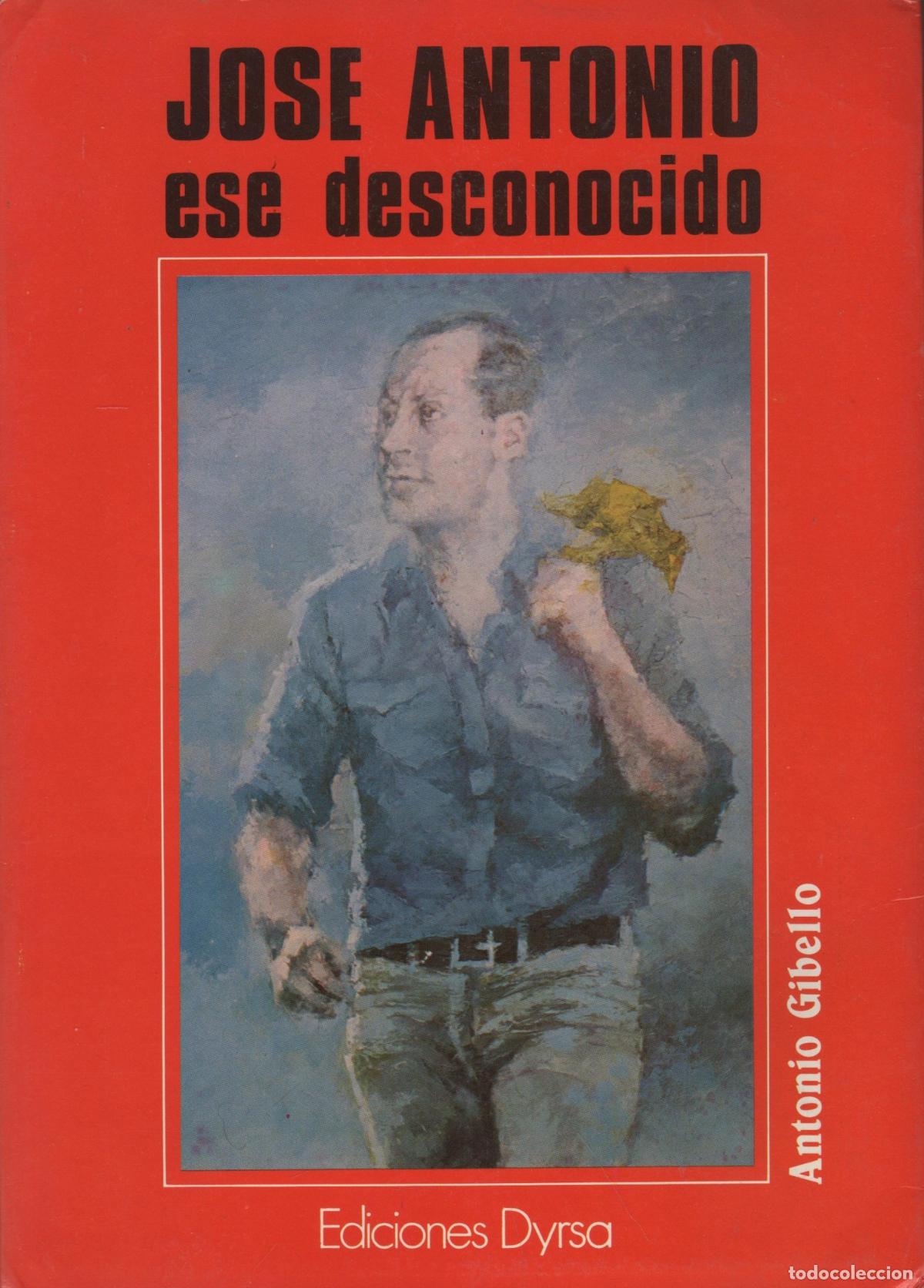 B&uuml;cher: JOS&Eacute; ANTONIO, ESE DESCONOCIDO (DEDICATORIA Y FIRMA AUT&Oacute;GRAFA DE AUTOR) ANTONIO GIBELLO - EDIT