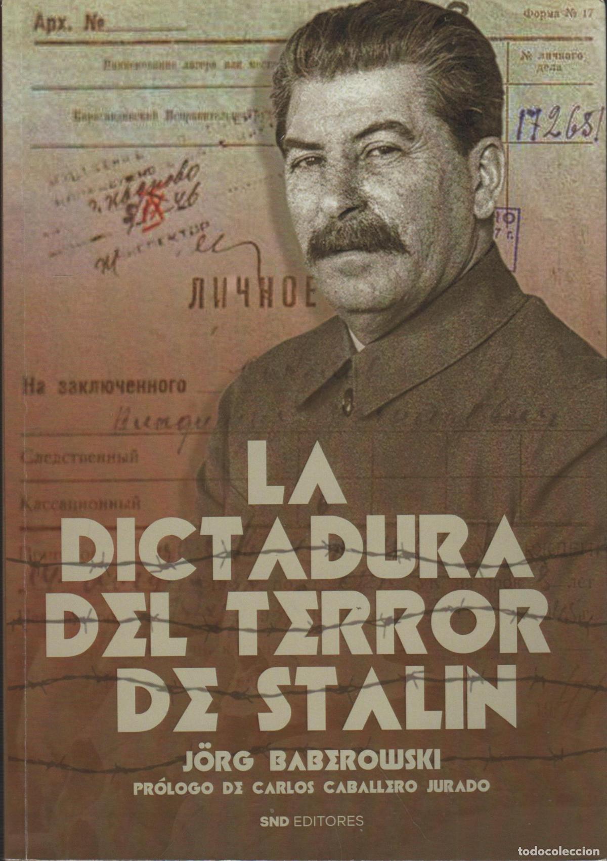 B&uuml;cher: LA DICTADURA DEL TERROR DE STALIN Baberowski, Jorg - EDITORIAL: SND Editores - Baberowski, J