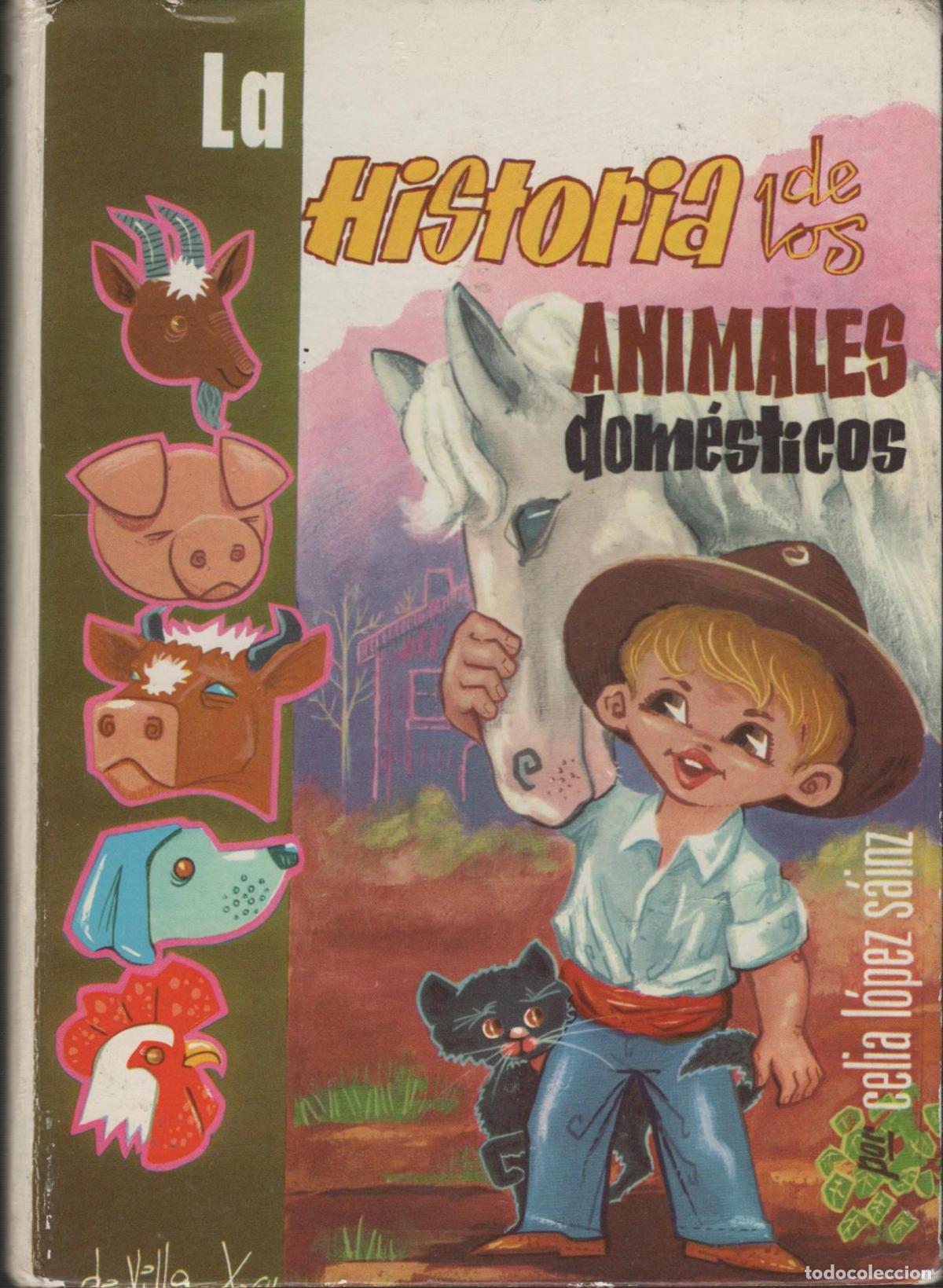 Libri di seconda mano: LA HISTORIA DE LOS ANIMALES DOM&Eacute;STICOS L&Oacute;PEZ S&Aacute;INZ, CELIA - EDITORIAL: Ediciones Paulinas - L