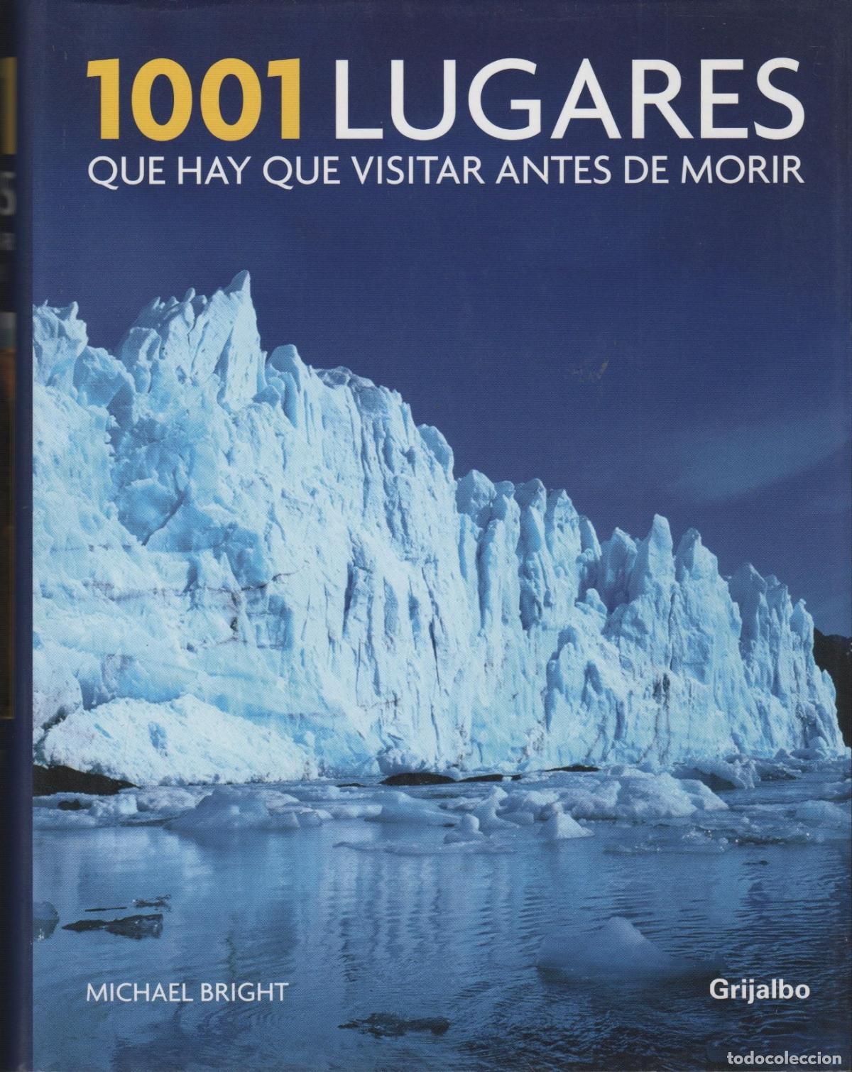 Libri di seconda mano: 1001 Lugares que hay que visitar antes de morir Bright, Michael - EDITORIAL: Grijalbo - Brigh