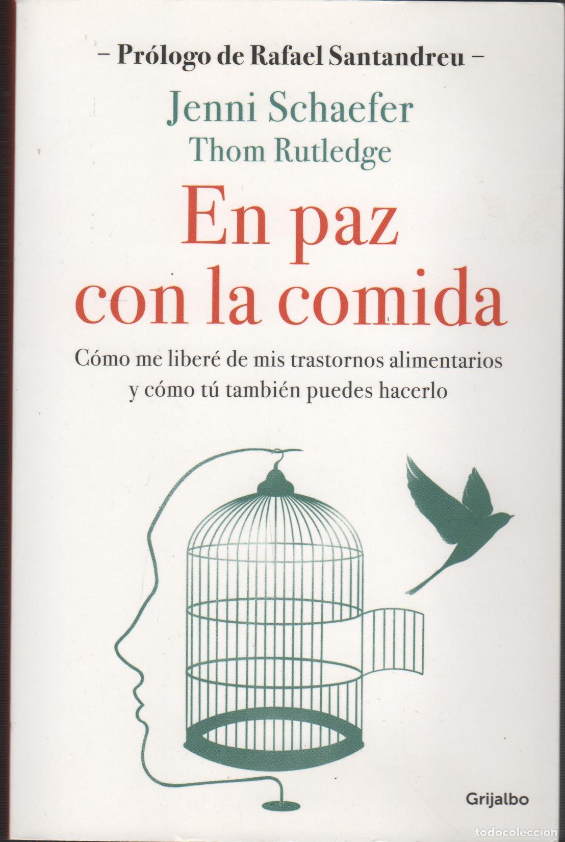 books: EN PAZ CON LA COMIDA SCHAEFER, JENN - RUTLEDGE, THOM RUTLEDGE EDITORIAL: Grijalbo - SCHAEFER,