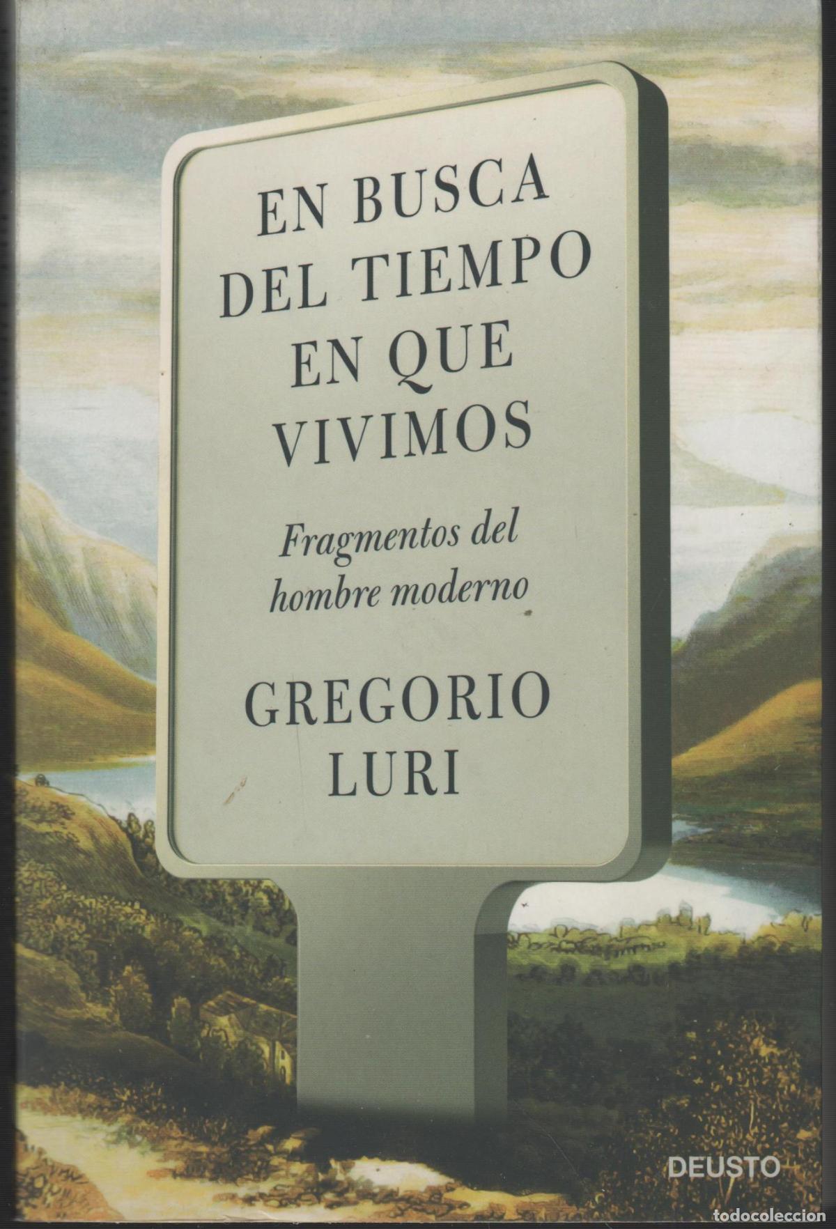 Livros em segunda m&atilde;o: EN BUSCA DEL TIEMPO EN QUE VIVIMOS. FRAGMENTOS DEL HOMBRE MODERNO LURI, GREGORIO - EDITORIAL: