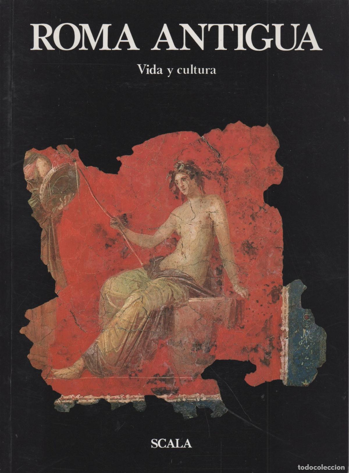 Libri di seconda mano: Roma antigua. Vida y cultura. Luisa Franca dell'Orto - EDITORIAL: Scala - Luisa Franca dell'O