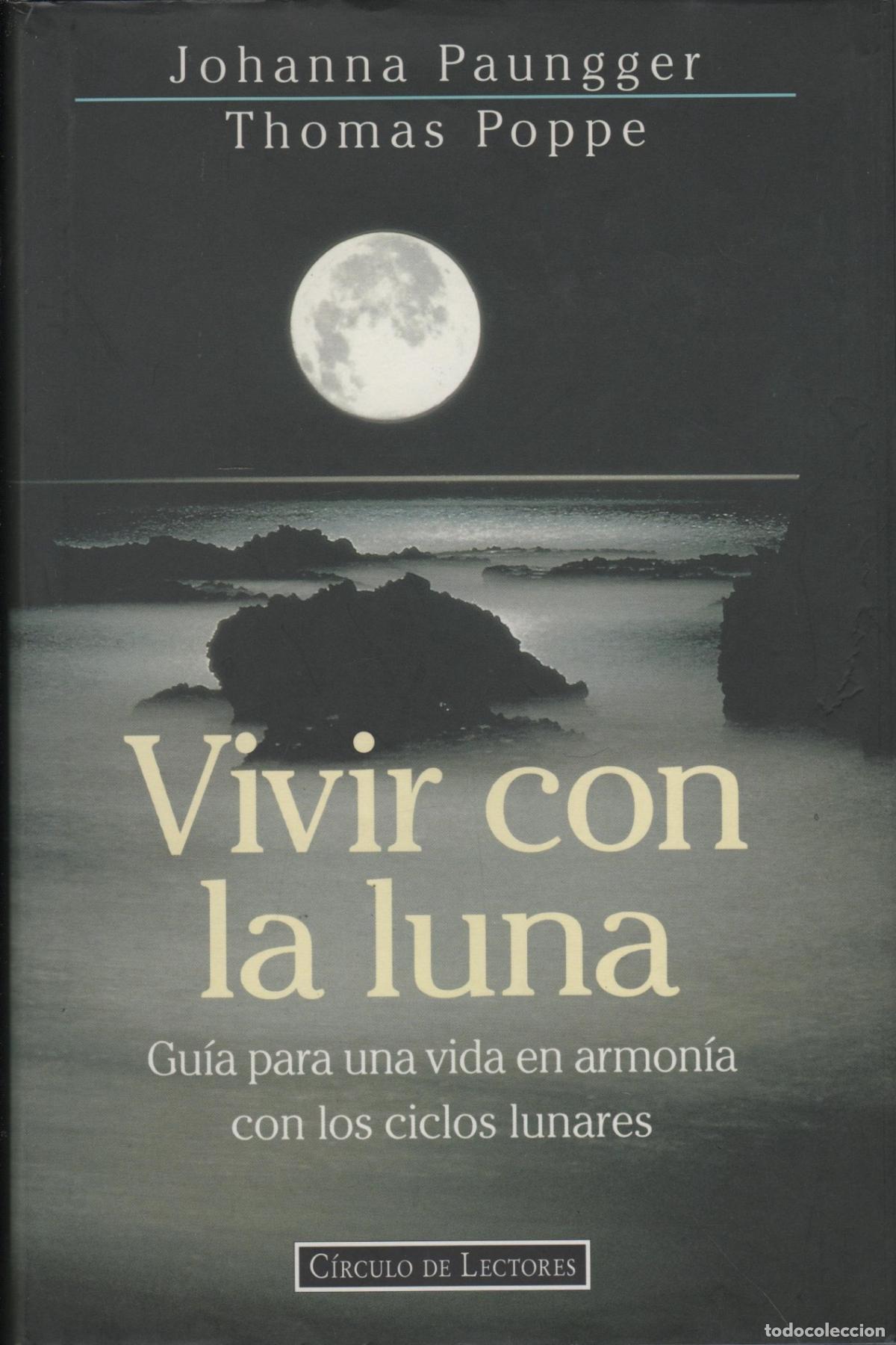 B&uuml;cher: VIVIR CON LA LUNA Poppe, Thomas - Paungger, Johanna- EDITORIAL: C&iacute;rculo de Lectores - Poppe,