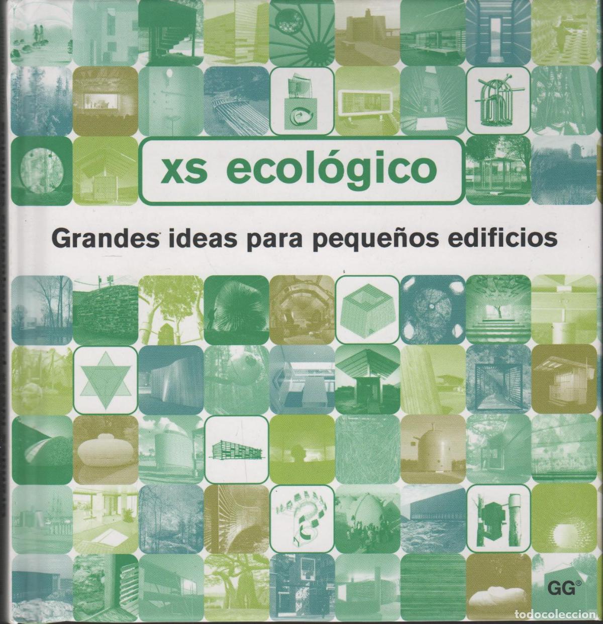 Libros: XS ECOL&Oacute;GICO. GRANDES IDEAS PARA PEQUE&Ntilde;OS EDIFICIOS RICHARDSON, PHYLLIS - EDITORIAL: Gustavo - Foto 1
