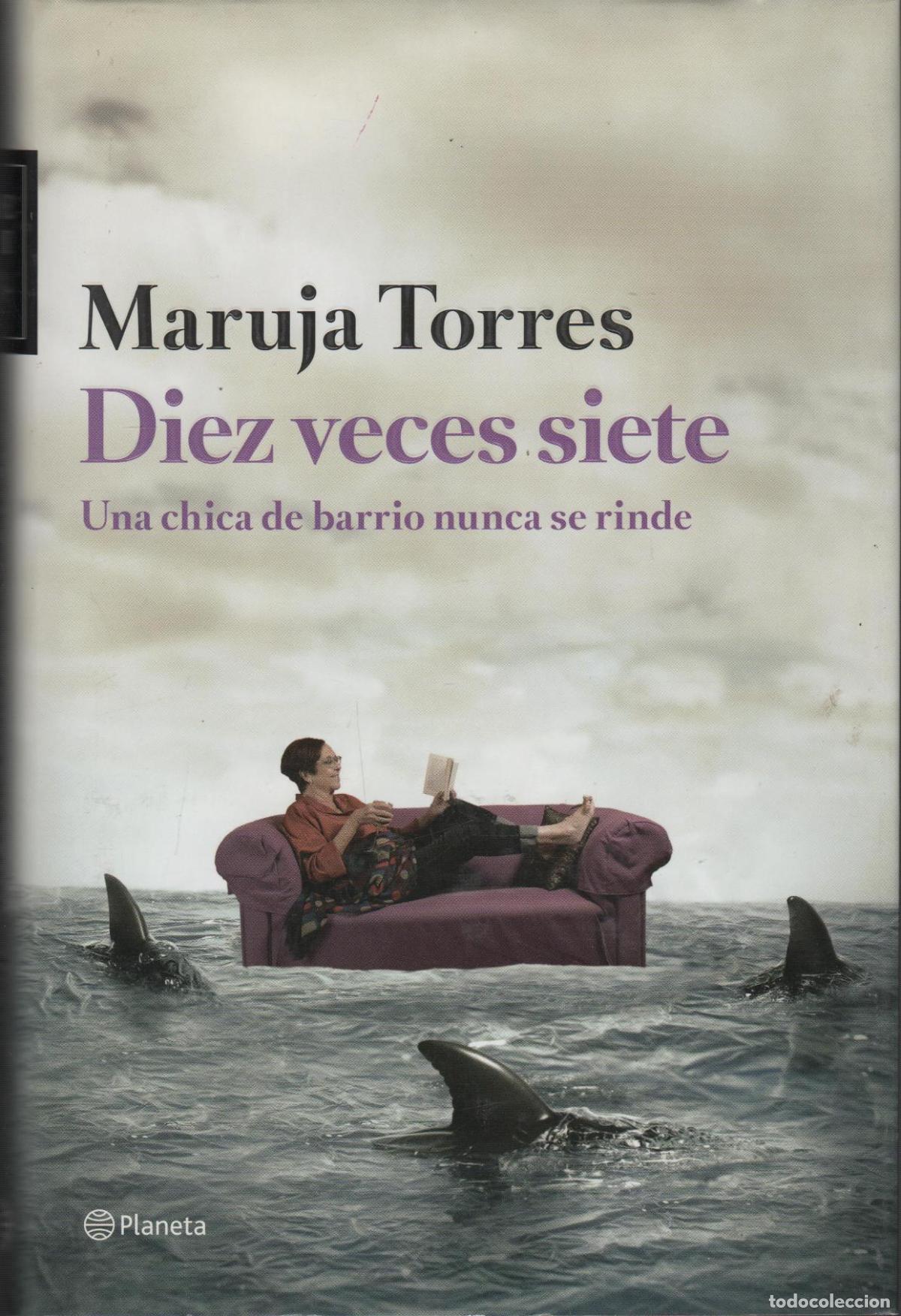 Libri di seconda mano: DIEZ VECES SIETE. UNA CHICA DE BARRIO NUNCA SE RINDE. MARUJA TORRES - EDITORIAL: Planeta - MA