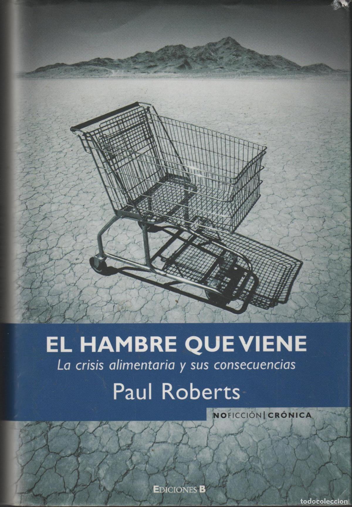 Livros em segunda m&atilde;o: EL HAMBRE QUE VIENE: LA CRISIS ALIMENTARIA Y SUS CONSECUENCIAS PAUL ROBERTS - EDITORIAL: Edic