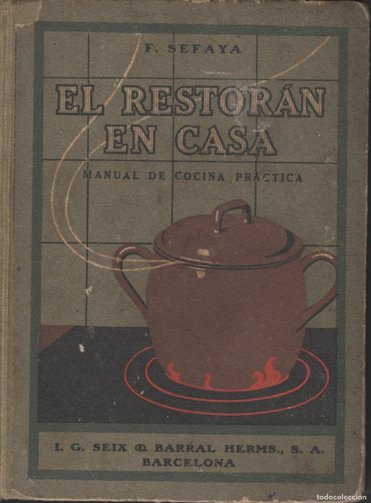 Libri di seconda mano: EL RESTOR&Aacute;N EN CASA. MANUAL DE COCINA PR&Aacute;CTICA. SEFAYA, F. - EDITORIAL: Seix y Barral, - SEFA
