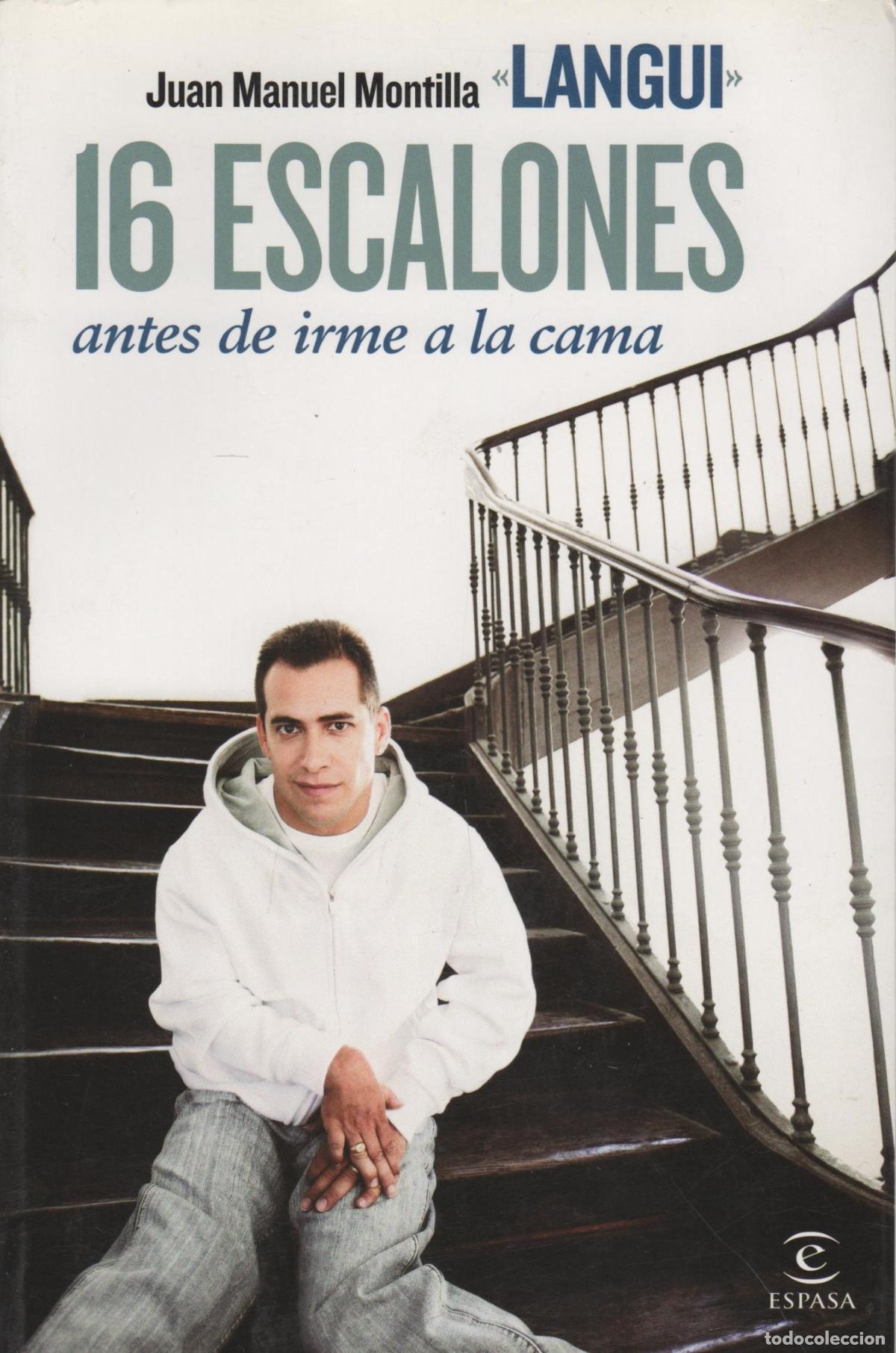 Livros em segunda m&atilde;o: 16 ESCALONES ANTES DE IRME A LA CAMA. MONTILLA, JUAN MANUEL. (LANGUI). - EDITORIAL: Espasa. -
