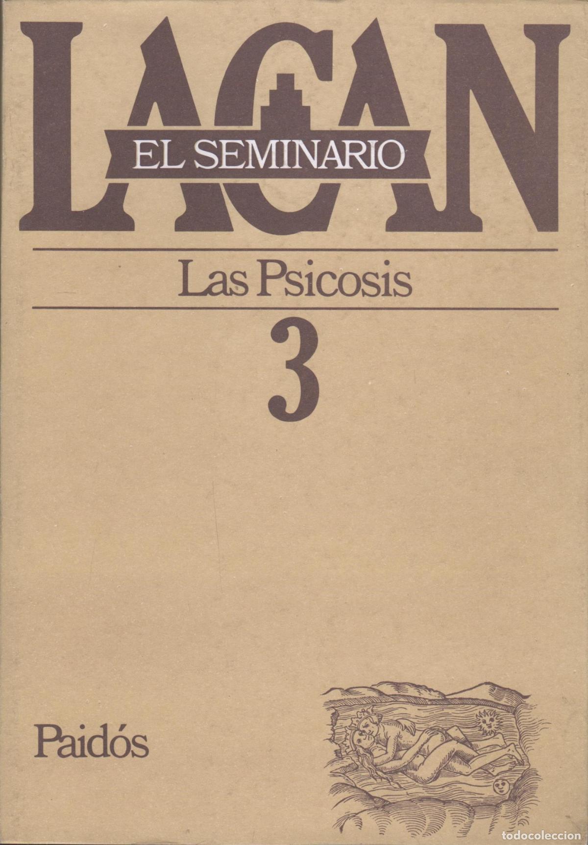 B&uuml;cher: EL SEMINARIO DE JACQUES LACAN. LIBRO 3 LA PSICOSIS MILLER, JACQUES- ALAIN. LACAN, JACQUES - E