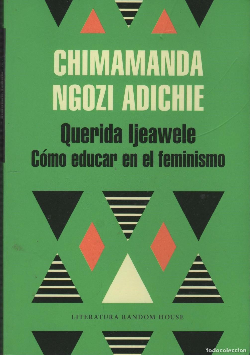 Libros: QUERIDA IJEAWELE C&Oacute;MO EDUCAR EN EL FEMINISMO NZGOZI ADICHE, CHIMAMANDA - EDITORIAL: PENGUIN R